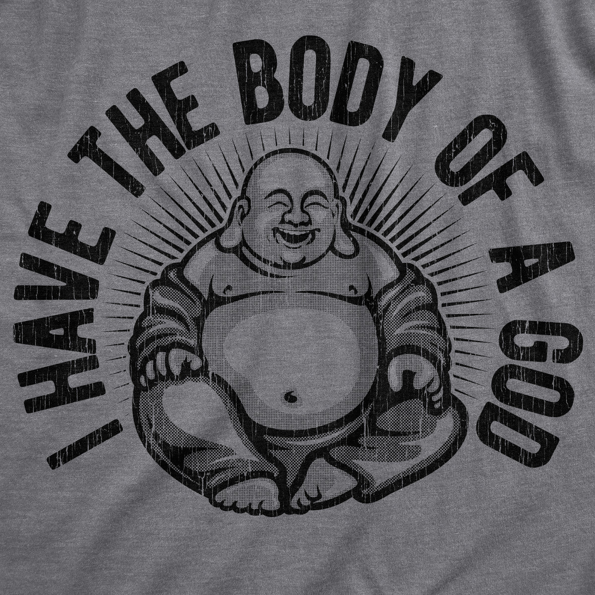 I Have The Body Of A God Men&#39;s Tshirt