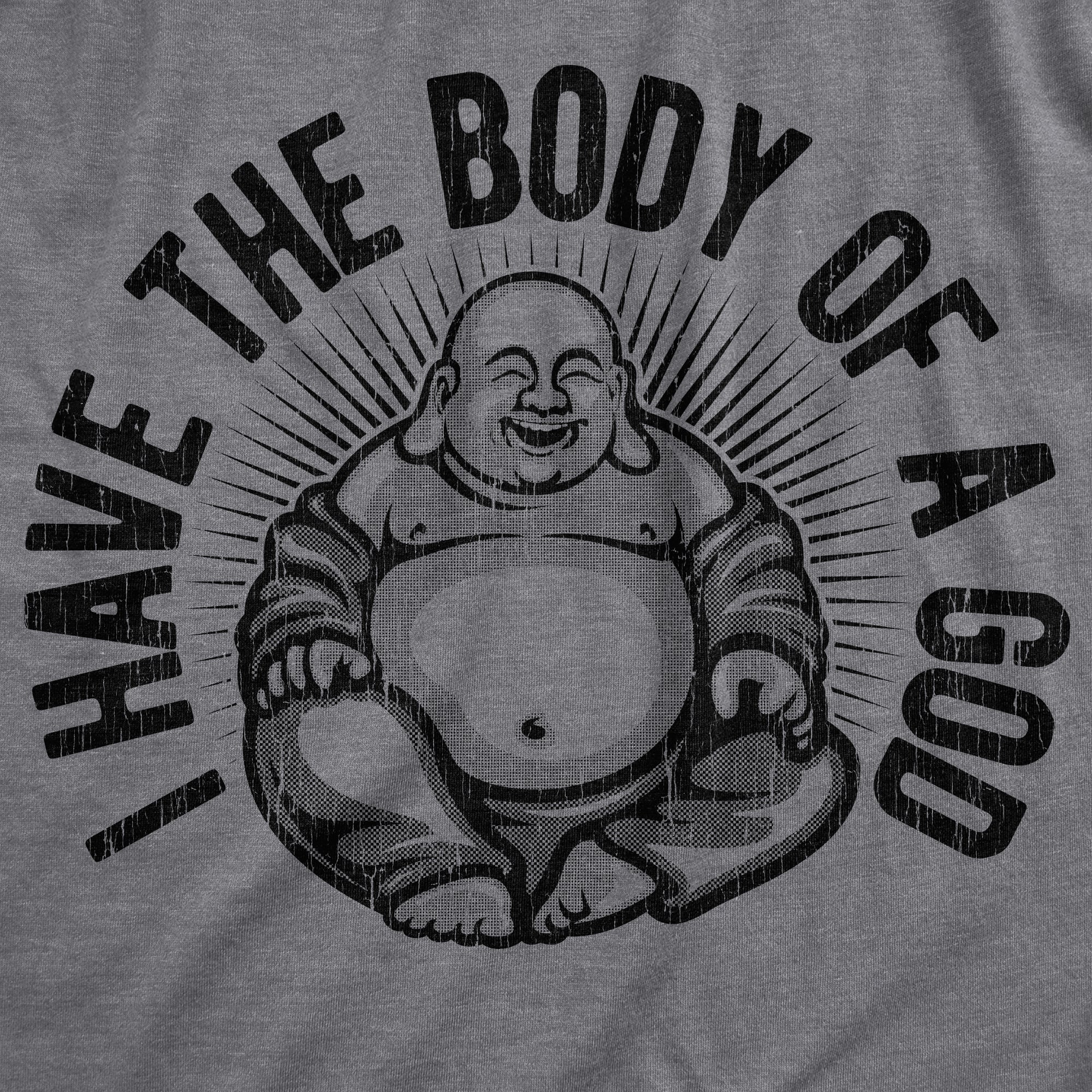 Funny Dark Heather Grey - GOD I Have The Body Of A God Mens T Shirt Nerdy Sarcastic Tee
