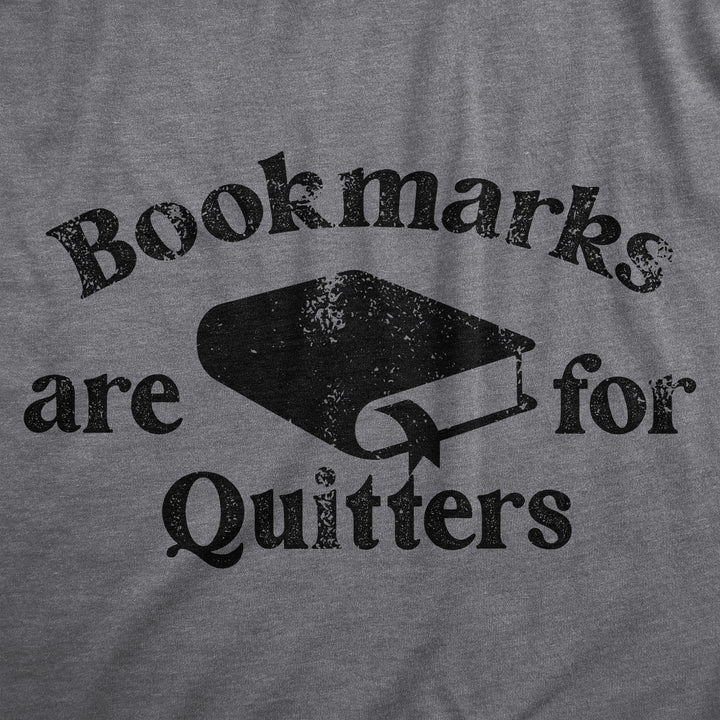 Bookmarks Are For Quitters Women's T Shirt