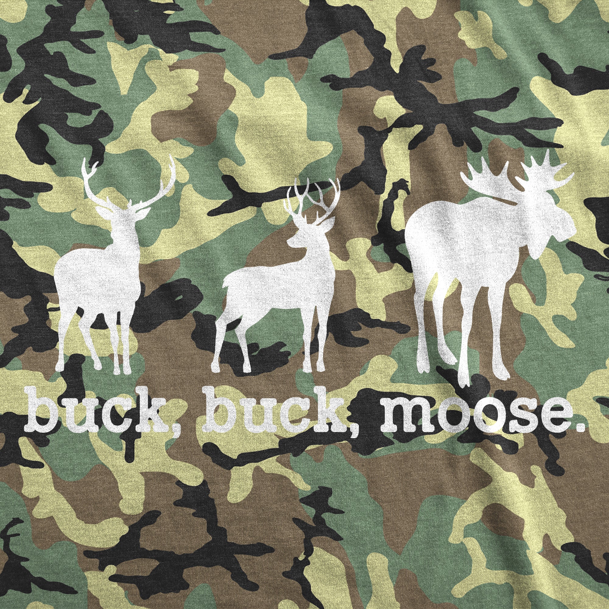 Funny Camo - MOOSE Buck Buck Moose Mens T Shirt Nerdy Hunting Animal Sarcastic Tee