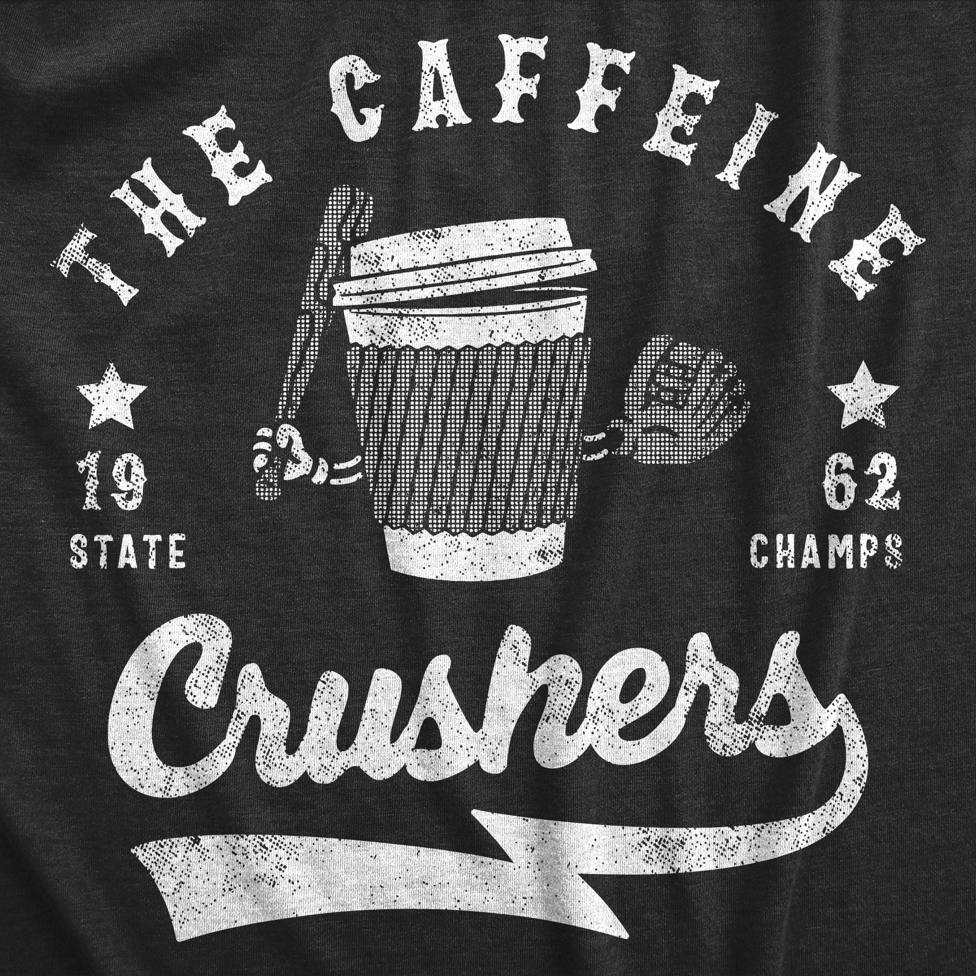 Funny Heather Black - CRUSHERS The Caffeine Crushers Mens T Shirt Nerdy Coffee Baseball Tee