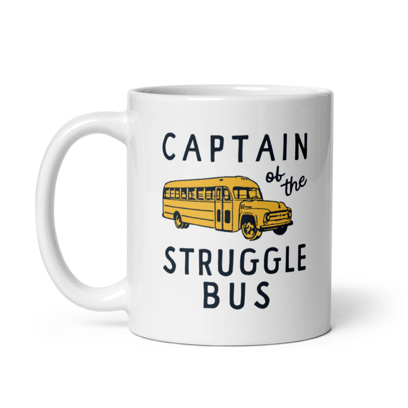 Funny White Captain Of The Struggle Bus Coffee Mug Nerdy Sarcastic Tee