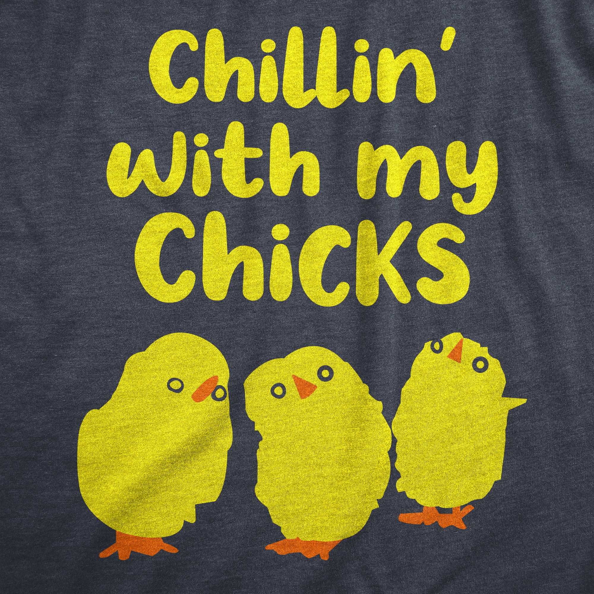 Funny Heather Navy - CHICKS Chillin With My Chicks Womens T Shirt Nerdy animal sarcastic Tee