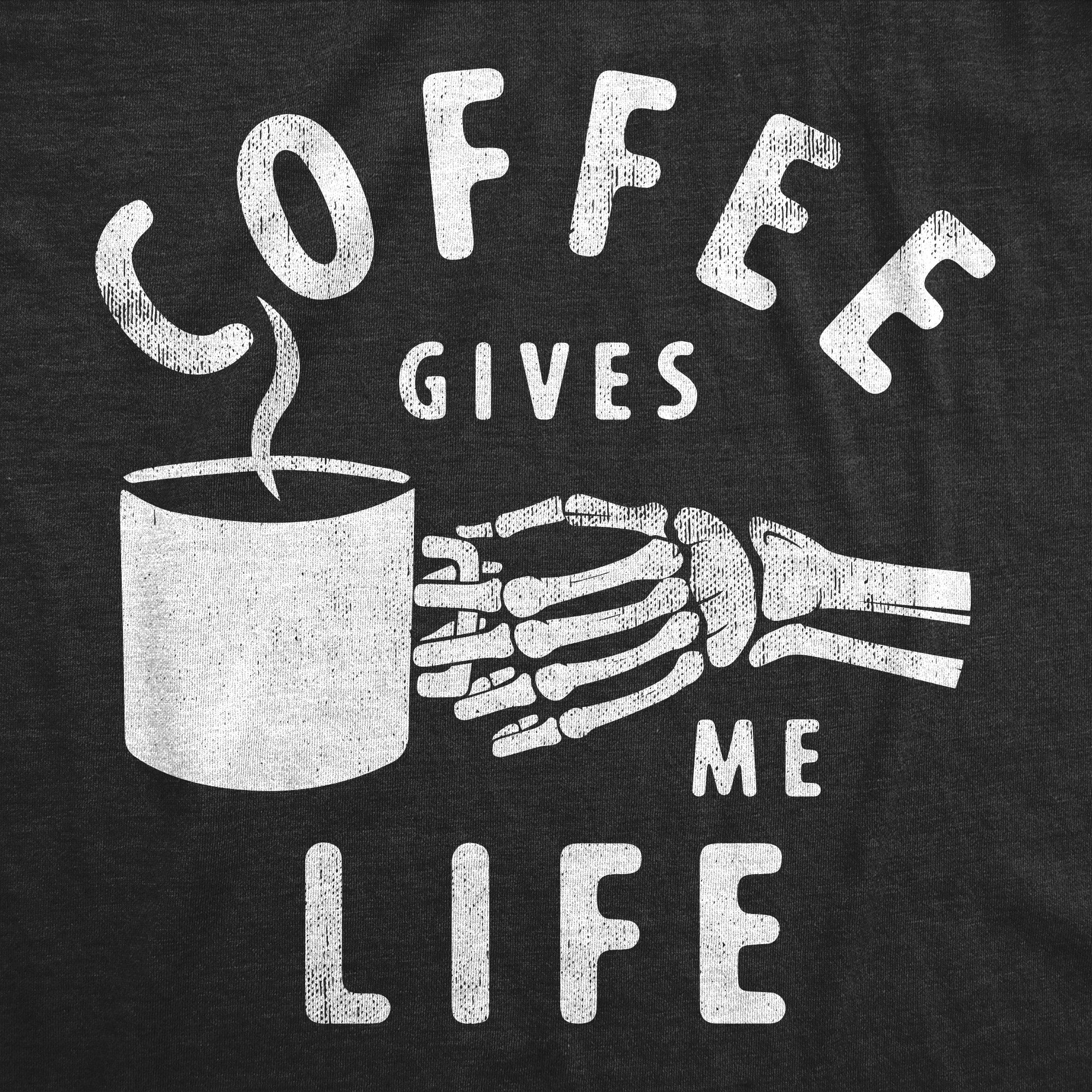 Funny Heather Black - LIFE Coffee Gives Me Life Womens T Shirt Nerdy coffee Tee