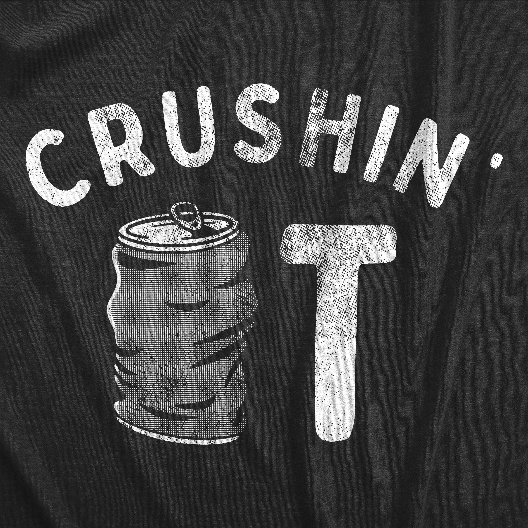 Funny Heather Black - CRUSHIN Crushin It Mens T Shirt Nerdy Drinking Beer Tee