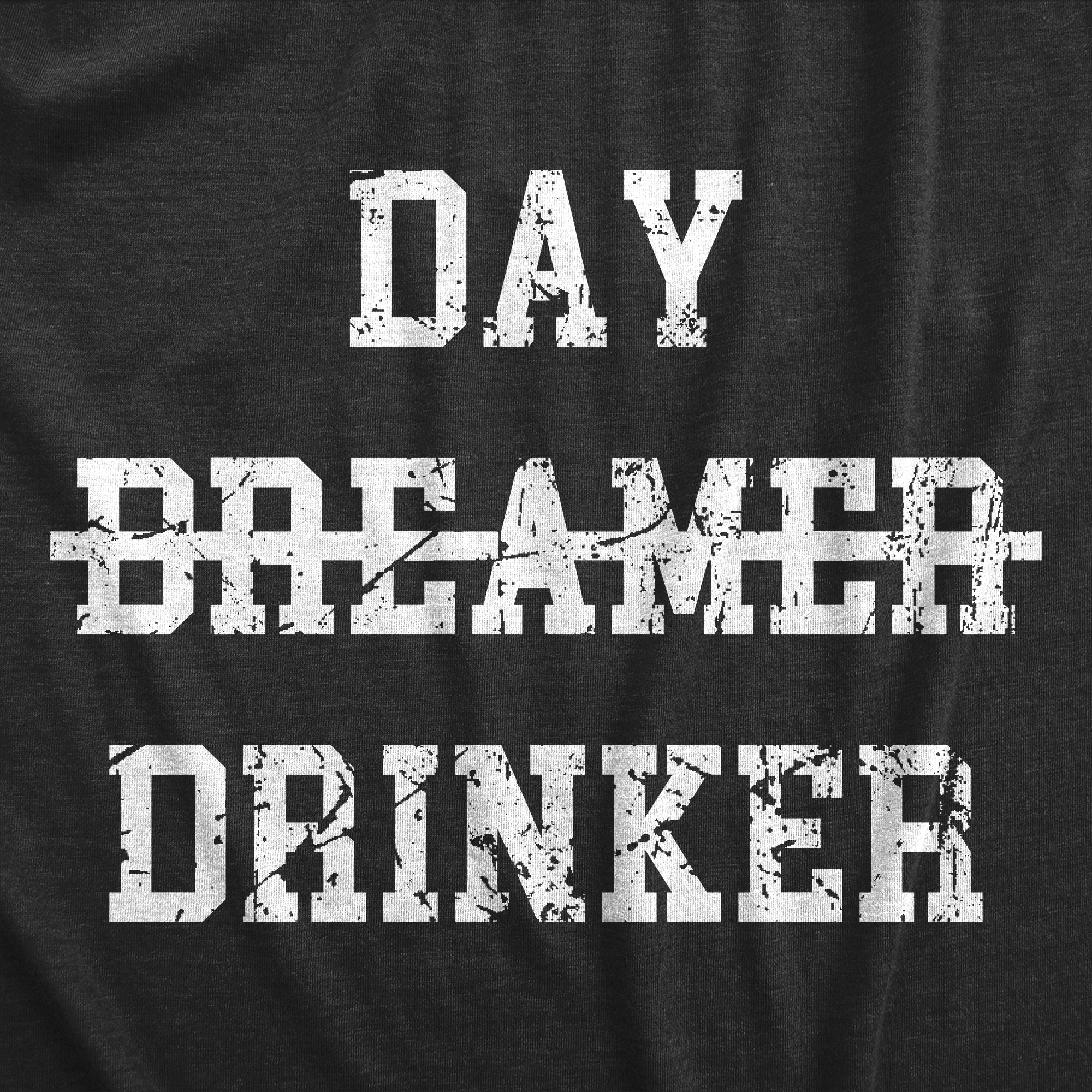 Funny Heather Black - DAY Day Drinker Mens T Shirt Nerdy Drinking Tee