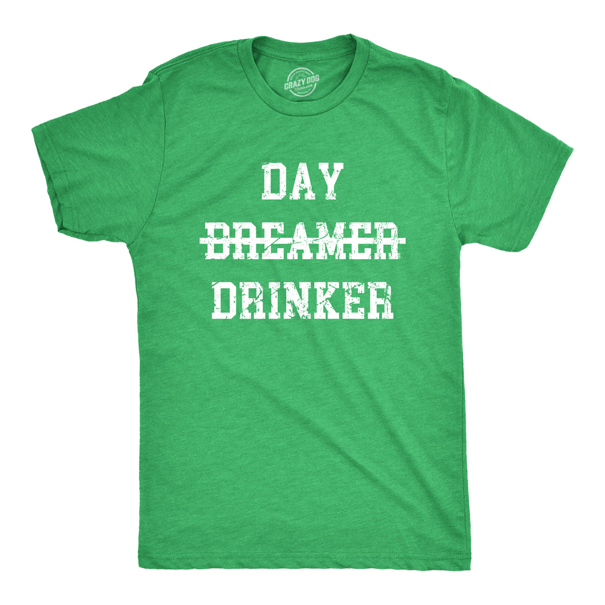 Funny Heather Green - DRINKER Day Drinker Mens T Shirt Nerdy Saint Patrick&#39;s Day Drinking Tee