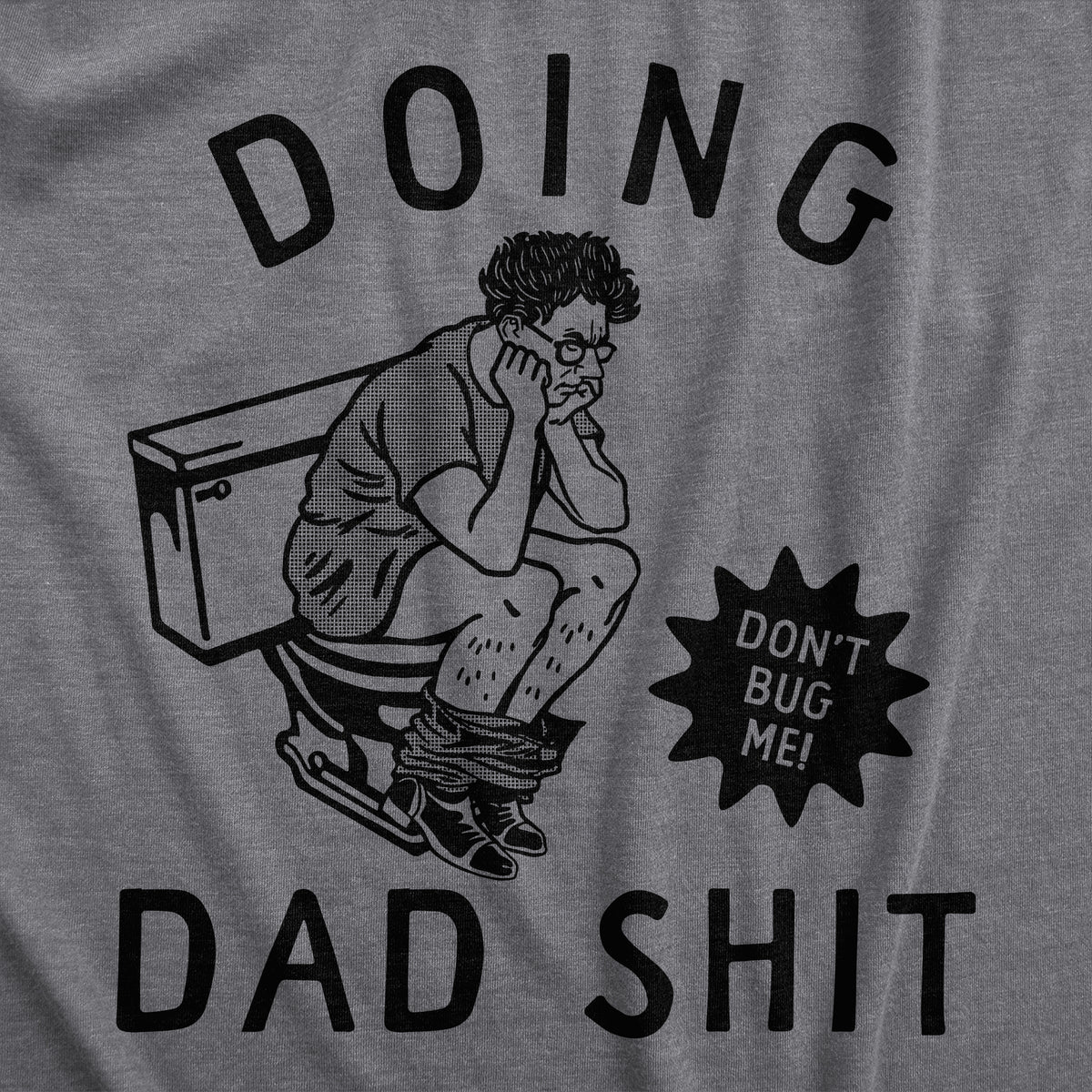 Doing Dad Shit Men&#39;s Tshirt