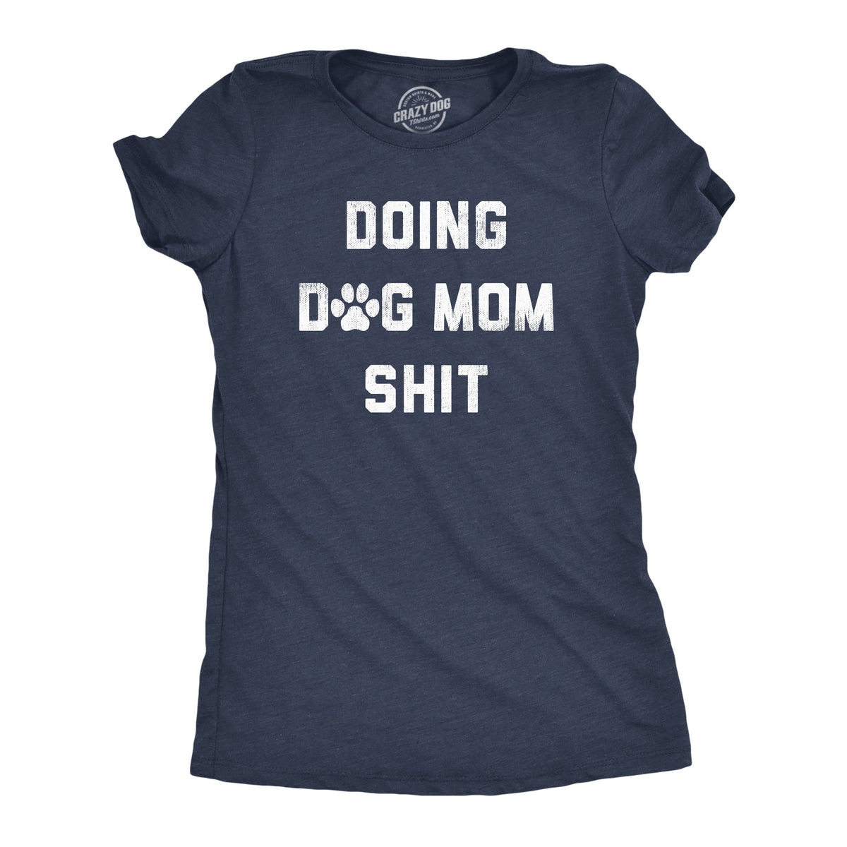Funny Heather Navy - DOGMOM Doing Dog Mom Shit Womens T Shirt Nerdy Dog Tee