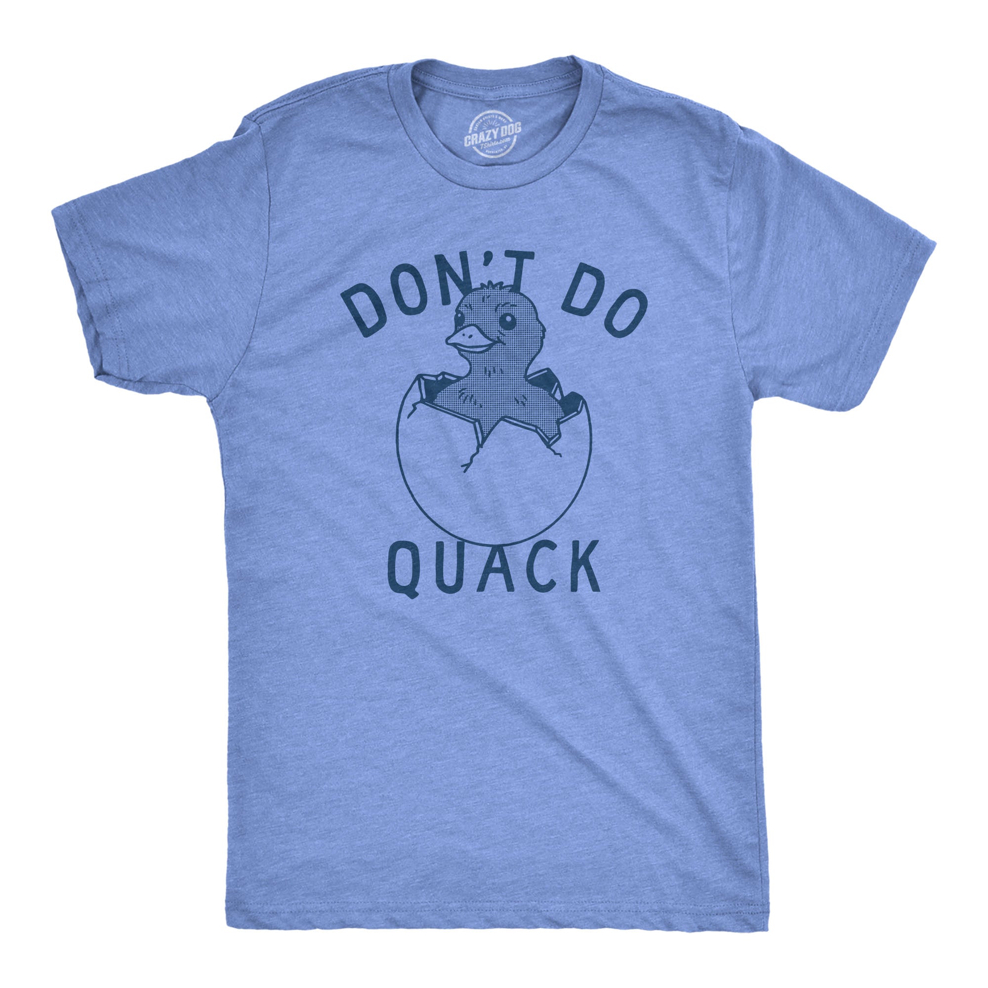 Funny Light Heather Blue - QUACK Dont Do Quack Mens T Shirt Nerdy Animal sarcastic Tee