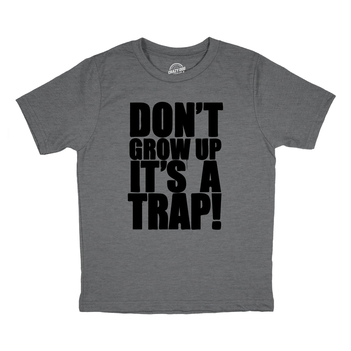 Funny Dark Heather Grey - GROW Dont Grow Up Its A Trap Youth T Shirt Nerdy Sarcastic Tee
