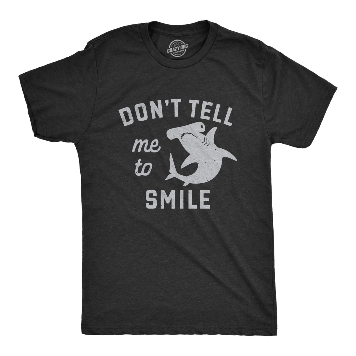 Funny Heather Black - SMILE Dont Tell Me To Smile Mens T Shirt Nerdy Shark Week Sarcastic Tee