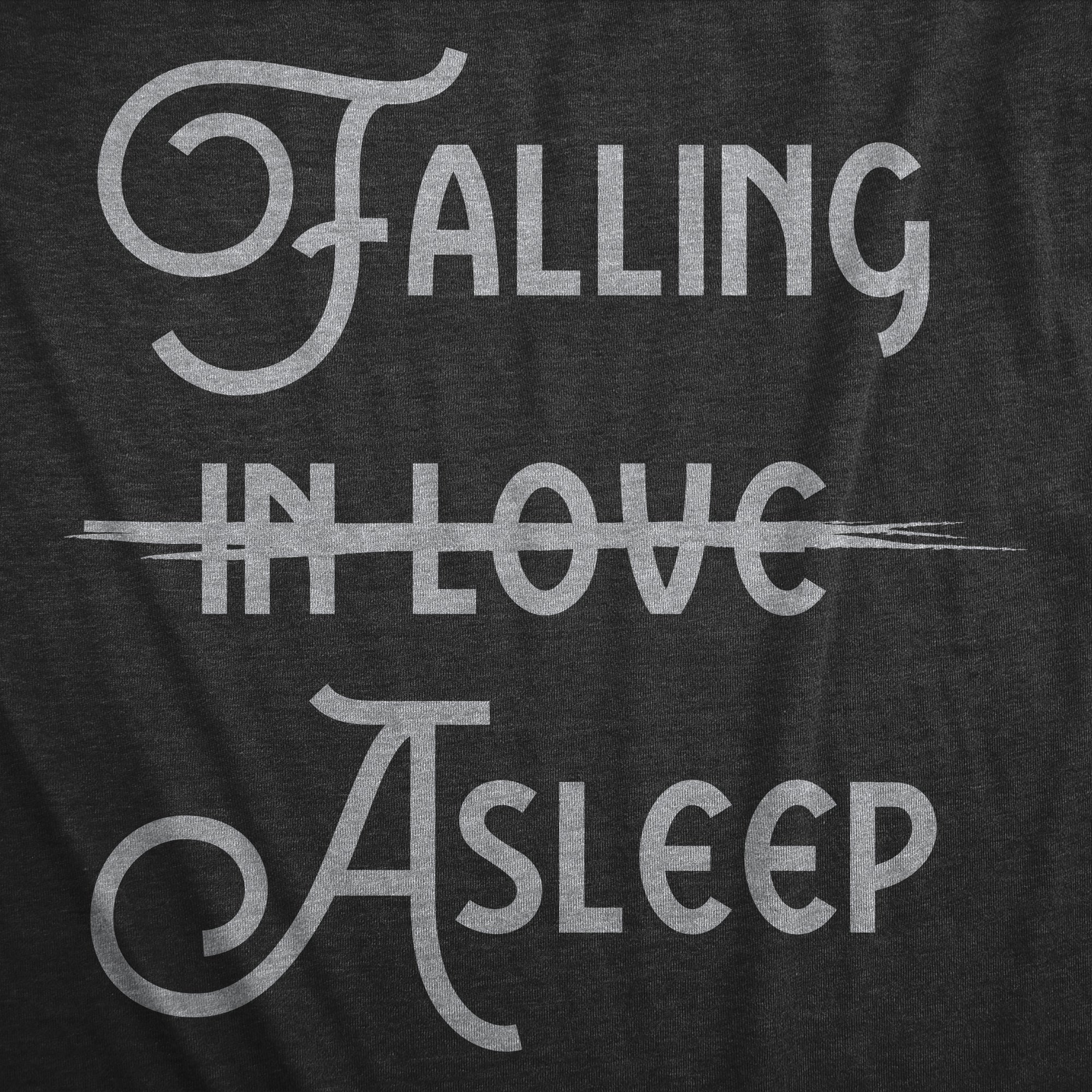 Funny Heather Black - ASLEEP Falling Asleep Womens T Shirt Nerdy Sarcastic Tee