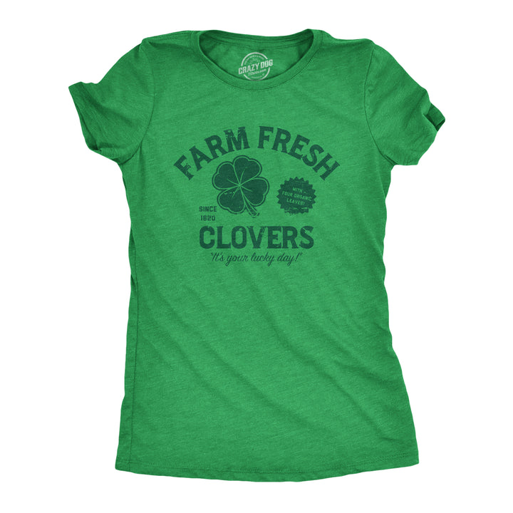 Funny Heather Green - CLOVERS Farm Fresh Clovers Womens T Shirt Nerdy Saint Patrick's Day Tee
