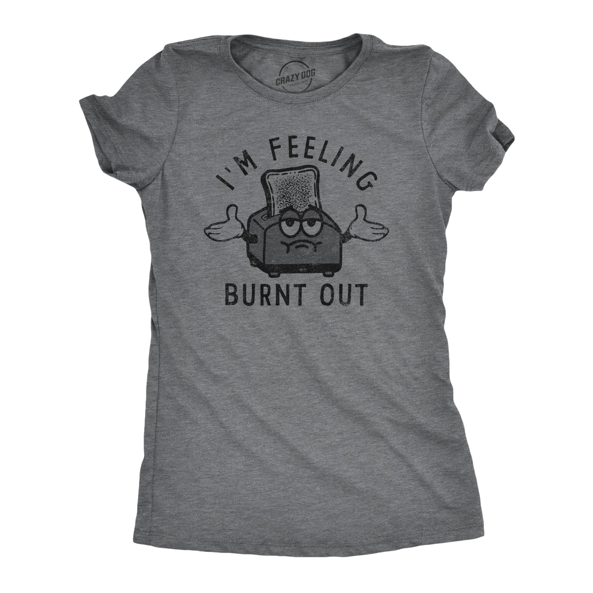 Funny Dark Heather Grey - BURNT Im Feeling Burnt Out Womens T Shirt Nerdy Food Sarcastic Tee