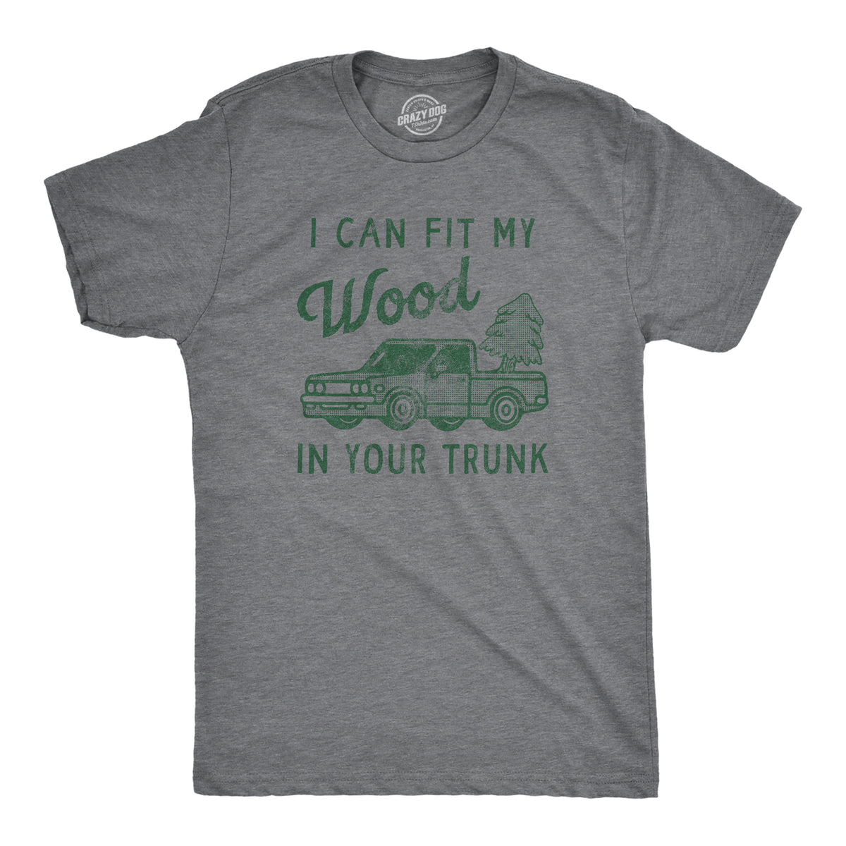 Funny Dark Heather Grey - WOOD I Can Fit My Wood In Your Trunk Mens T Shirt Nerdy Sex Sarcastic Tee