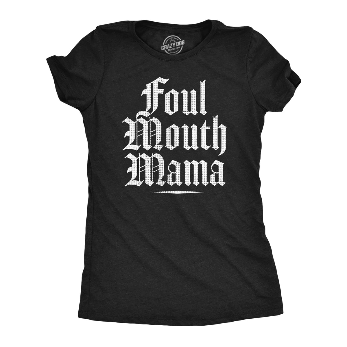 Funny Heather Black - FOUL Foul Mouth Mama Womens T Shirt Nerdy Sarcastic Tee
