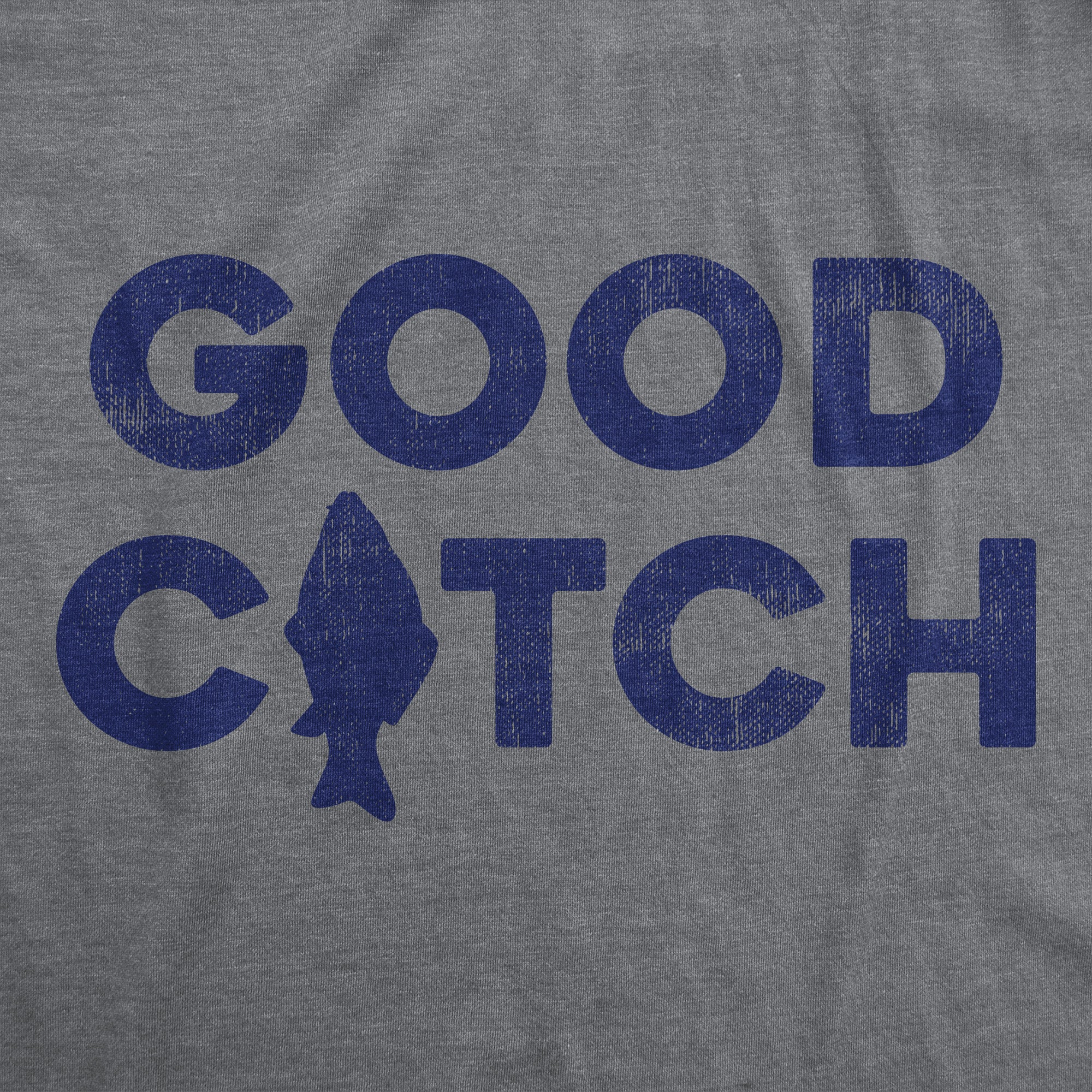 Funny Dark Heather Grey - CATCH Good Catch Mens T Shirt Nerdy Fishing Tee