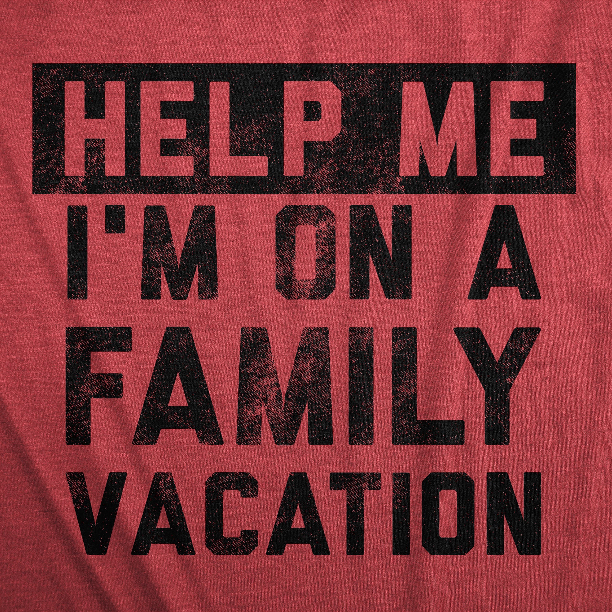 Funny Heather Red - VACATION Help Me Im On A Family Vacation Womens T Shirt Nerdy Vacation Sarcastic Tee