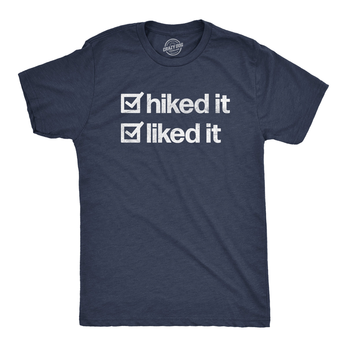 Funny Heather Navy - HIKED Hiked It Liked It Mens T Shirt Nerdy Nature Tee