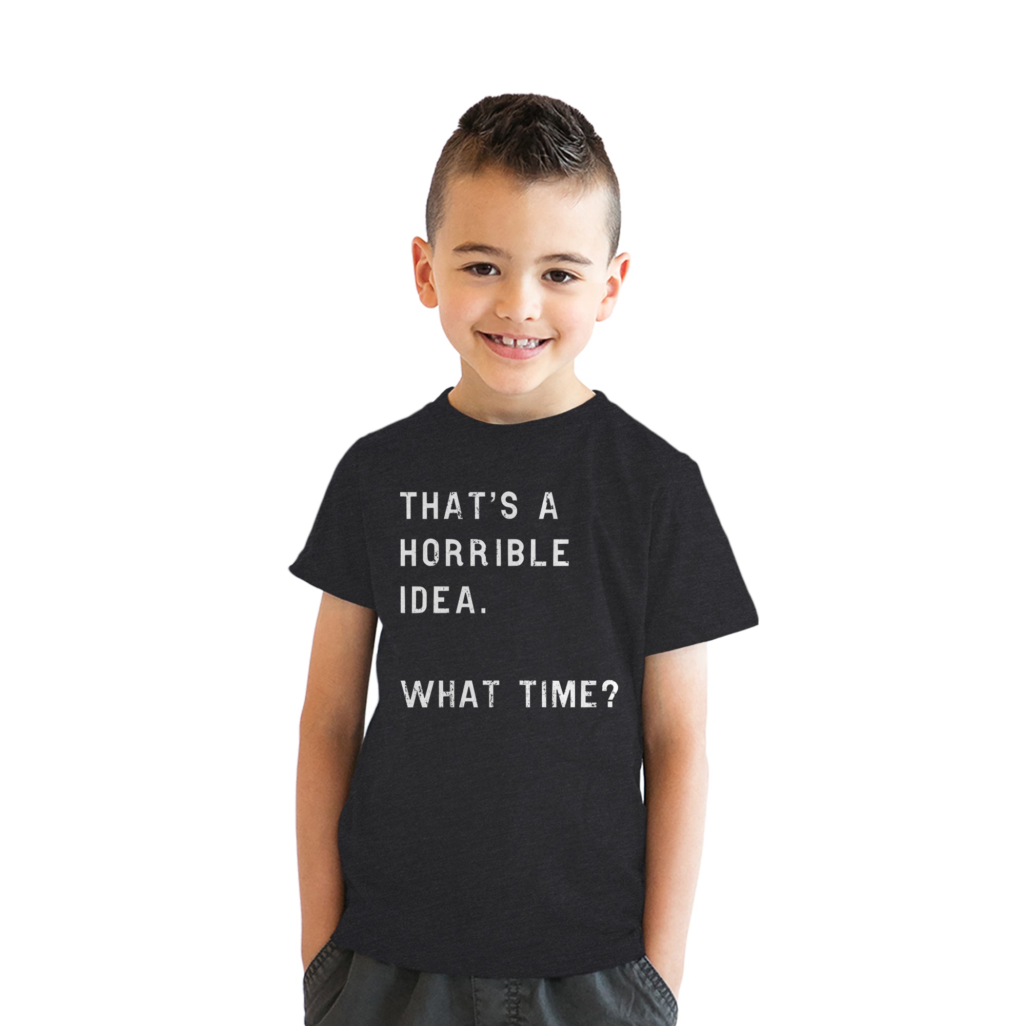 Funny Heather Black - IDEA Thats A Horrible Idea What Time Youth T Shirt Nerdy Sarcastic Tee