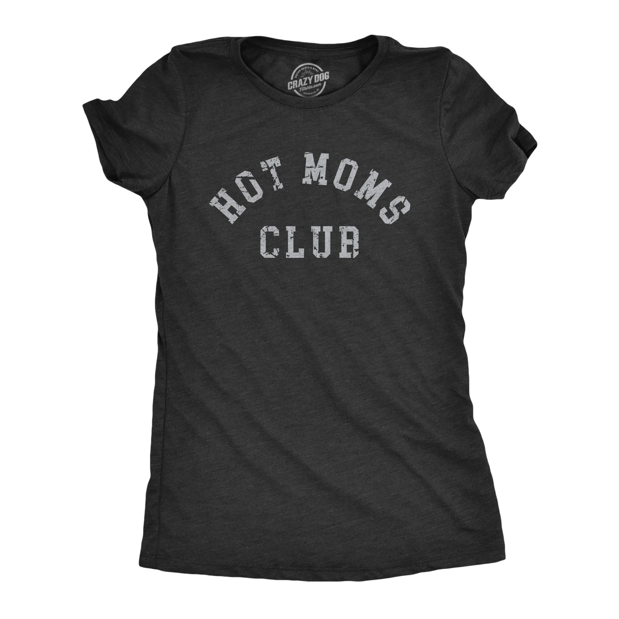 Funny Heather Black - HOT Hot Moms Club Womens T Shirt Nerdy Mother's Day Tee