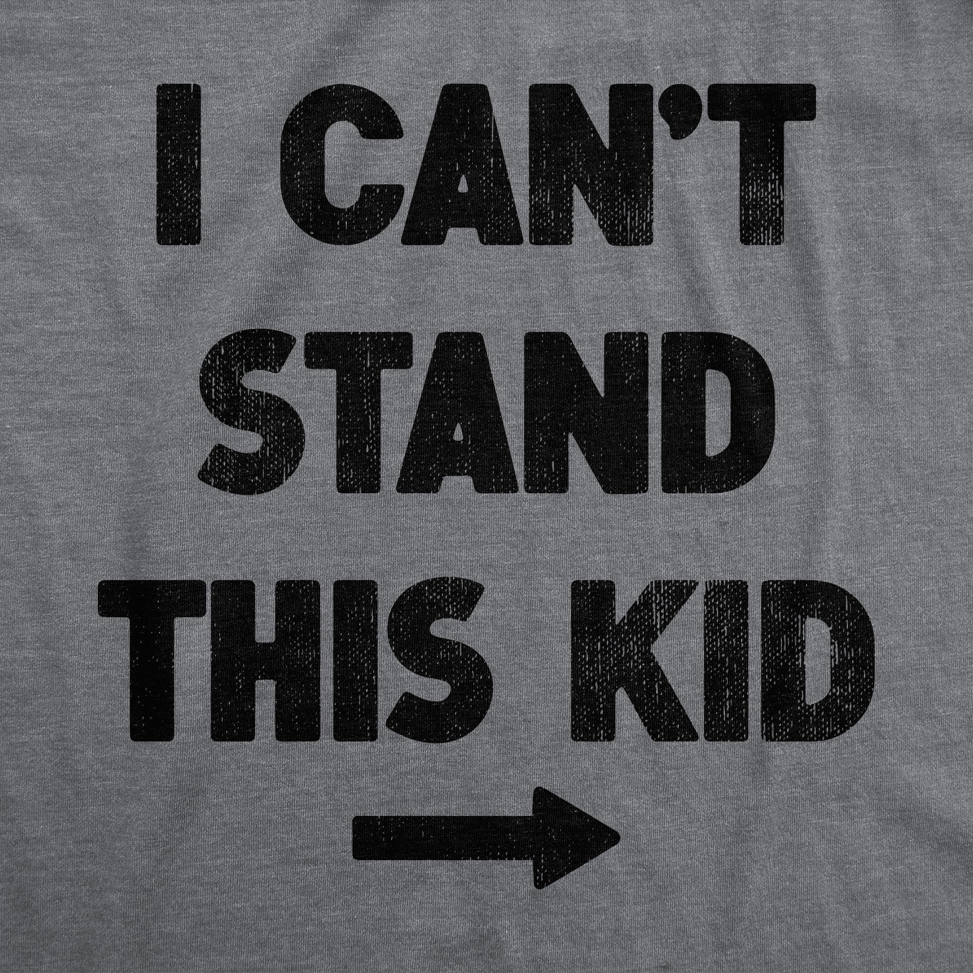 Funny Dark Heather Grey - KID I Cant Stand This Kid Mens T Shirt Nerdy Sarcastic Tee