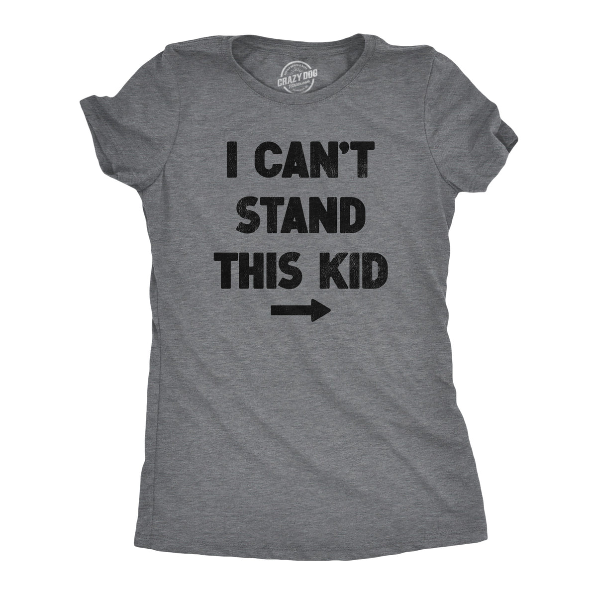 Funny Dark Heather Grey - KID I Cant Stand This Kid Womens T Shirt Nerdy Sarcastic Tee