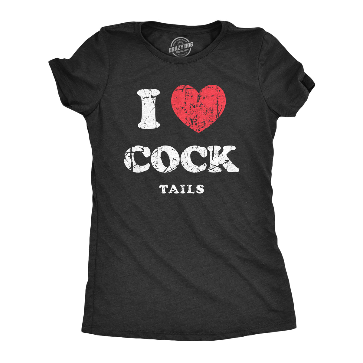 Funny Heather Black - COCK I Heart Cock Tails Womens T Shirt Nerdy liquor sex Tee
