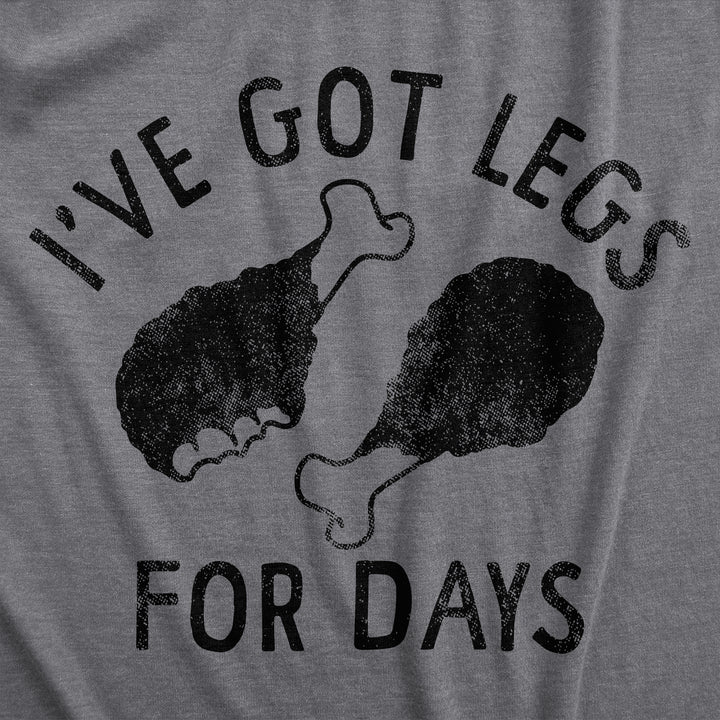 Ive Got Legs For Days Men's T Shirt