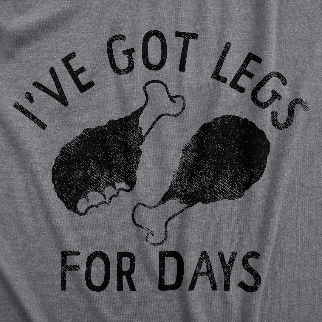 Ive Got Legs For Days Women's T Shirt