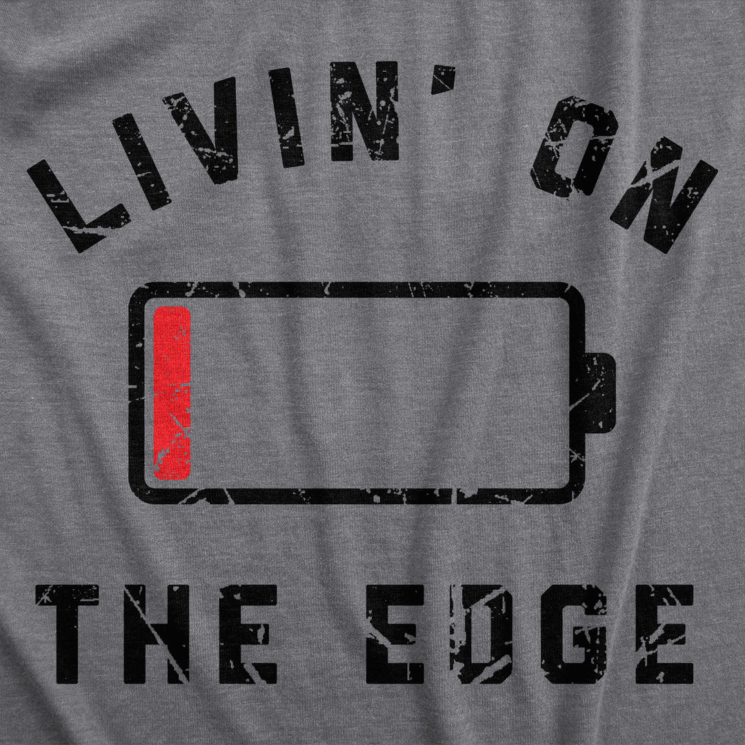 Livin On The Edge Men's T Shirt
