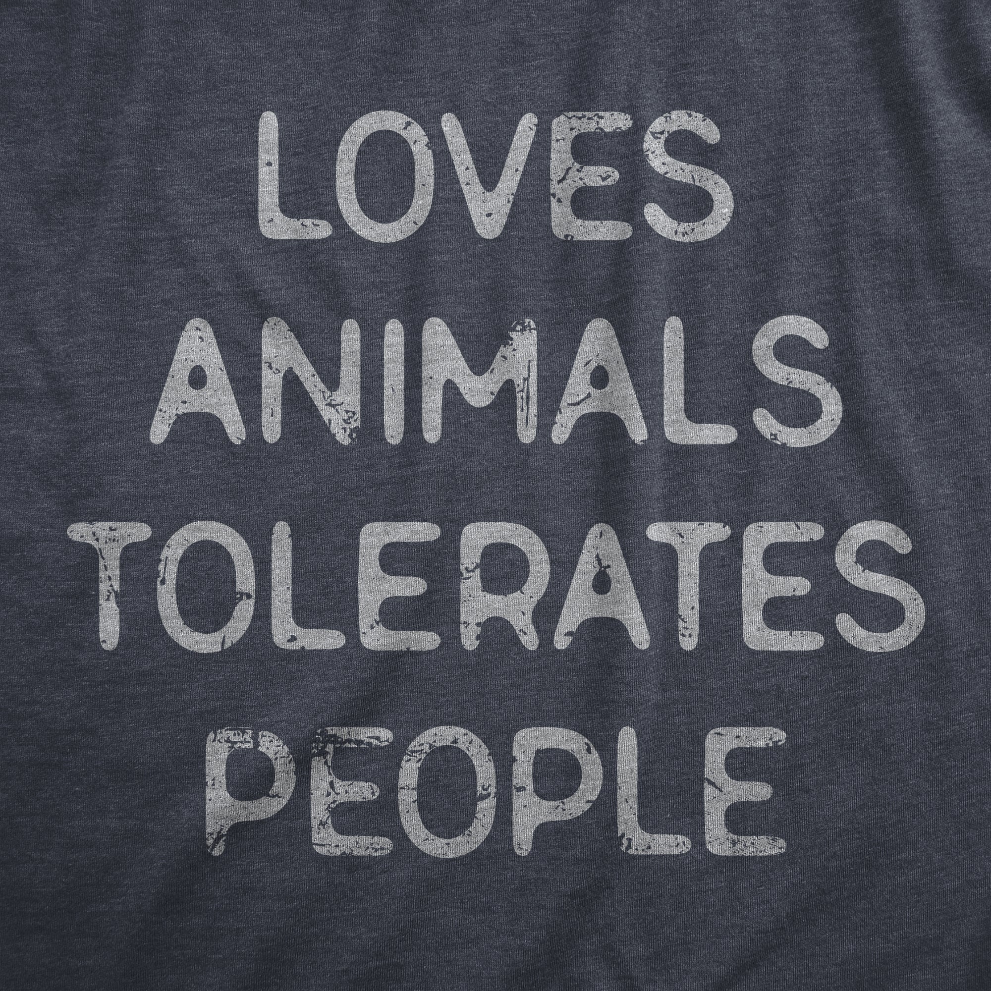 Funny Heather Navy - ANIMALS Loves Animals Tolerates People Mens T Shirt Nerdy Animal introvert Tee