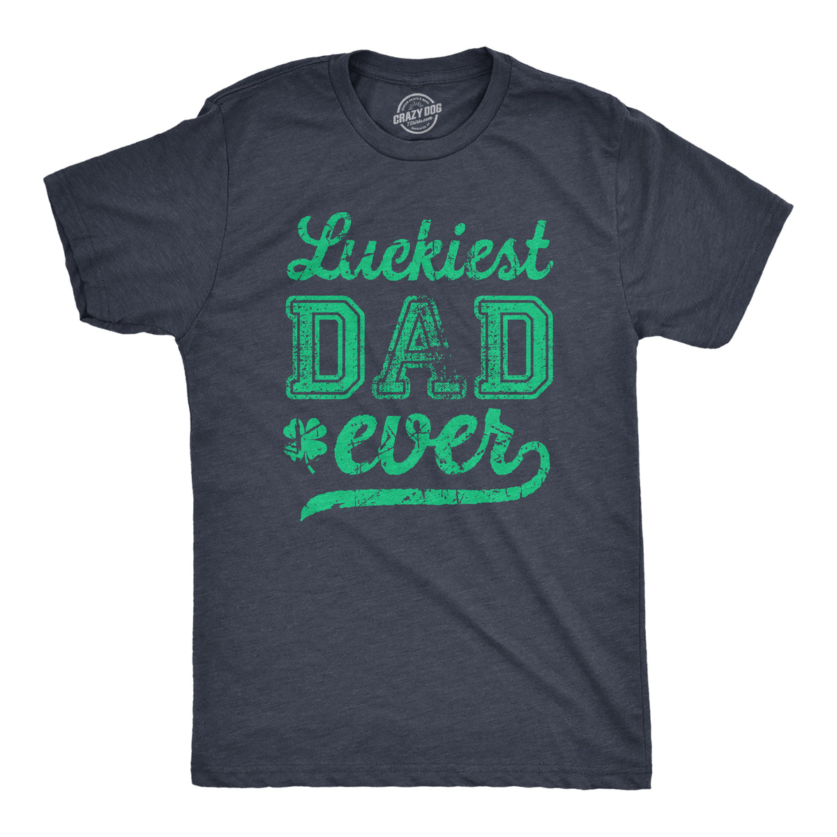 Funny Heather Navy - LUCKIEST Luckiest Dad Ever Mens T Shirt Nerdy Saint Patrick&#39;s Day Tee