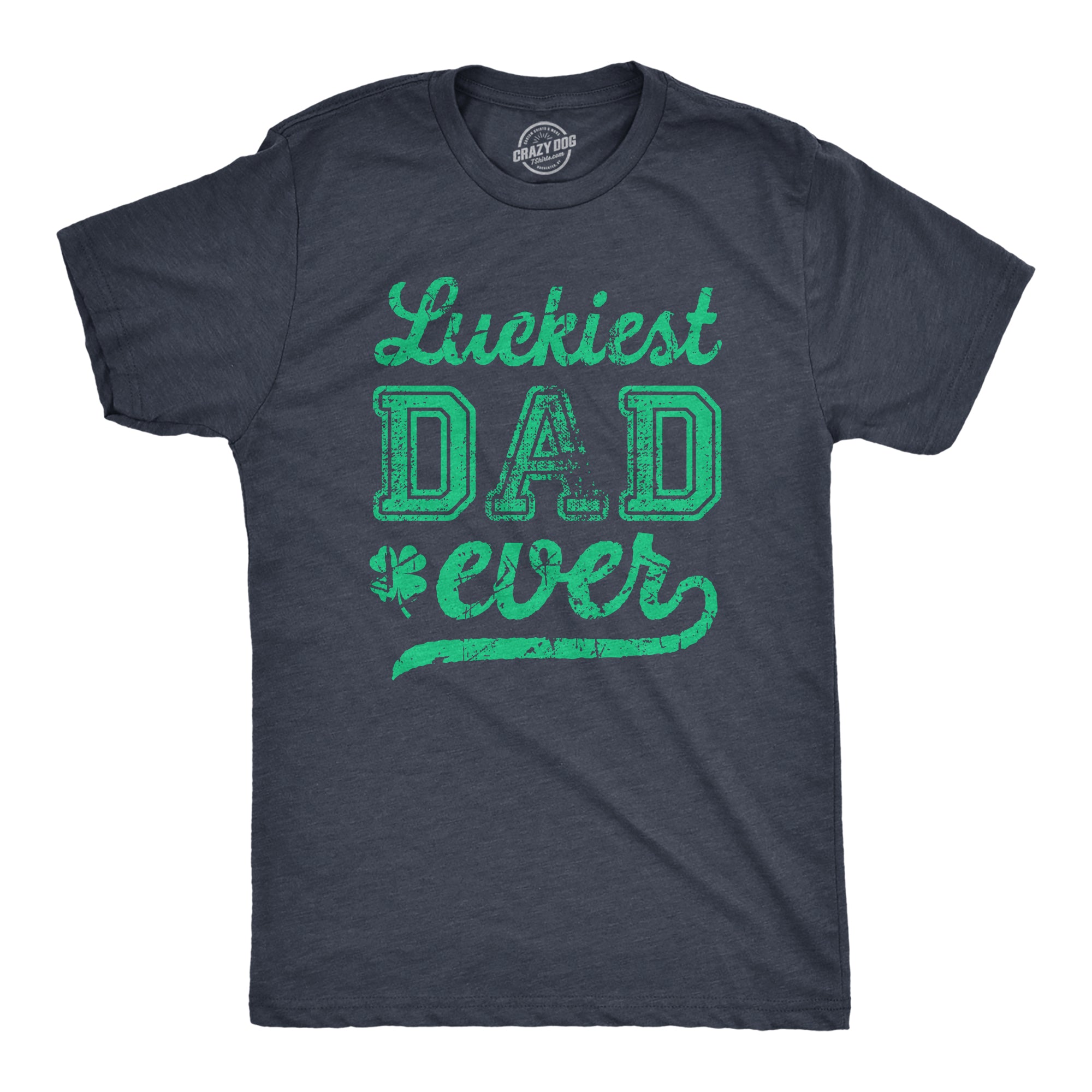 Funny Heather Navy - LUCKIEST Luckiest Dad Ever Mens T Shirt Nerdy Saint Patrick's Day Tee