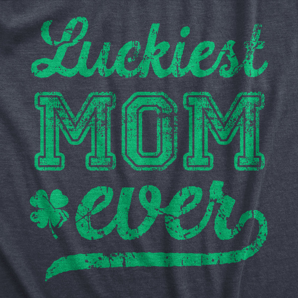 Luckiest Mom Ever Women&#39;s Tshirt