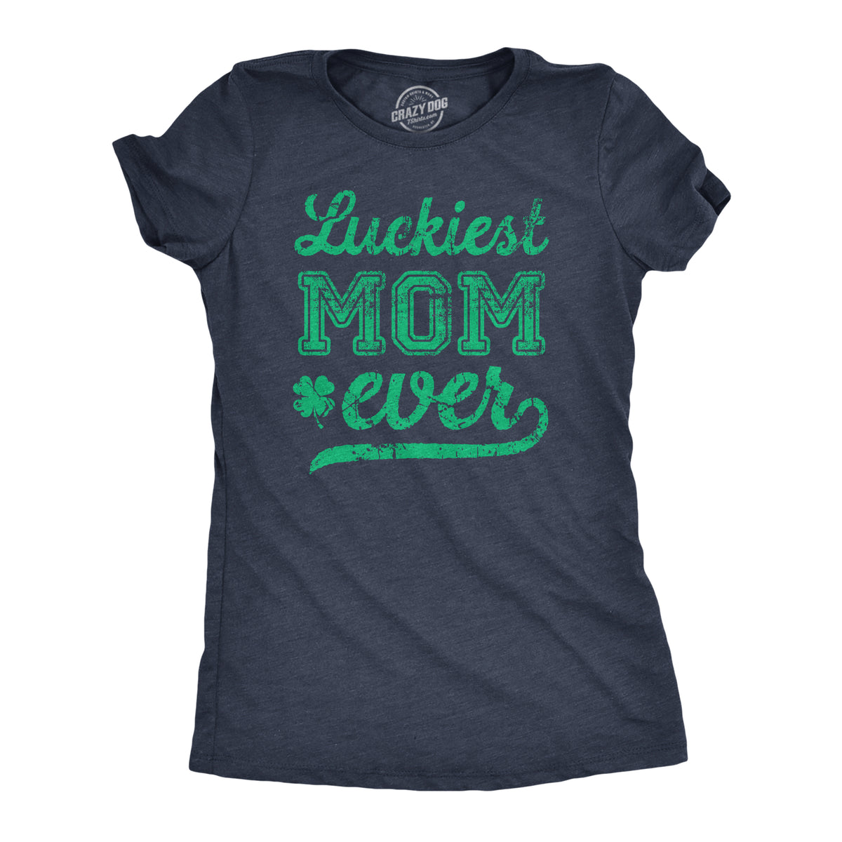 Funny Heather Navy - LUCKIEST Luckiest Mom Ever Womens T Shirt Nerdy Saint Patrick&#39;s Day Tee