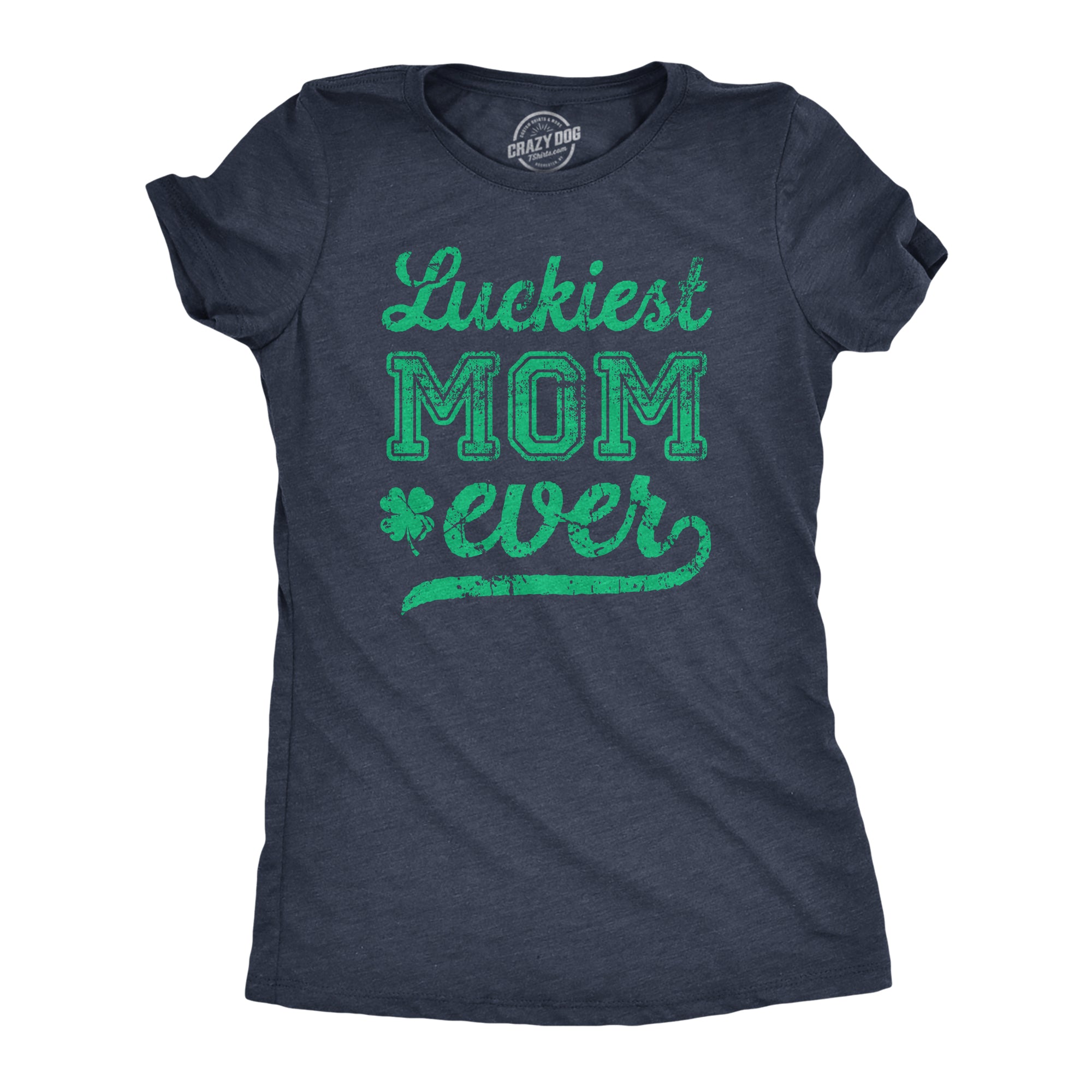 Funny Heather Navy - LUCKIEST Luckiest Mom Ever Womens T Shirt Nerdy Saint Patrick's Day Tee