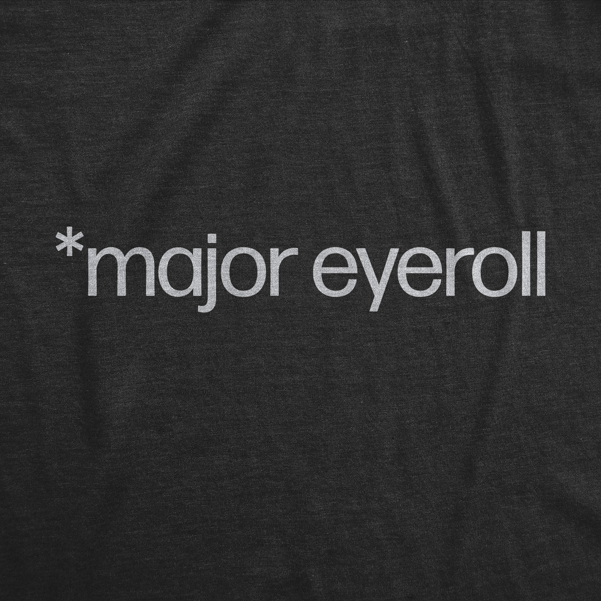 Major Eyeroll Women&#39;s Tshirt