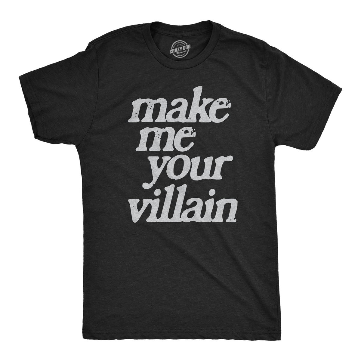 Funny Heather Black - VILLAIN Make Me You Villain Mens T Shirt Nerdy Sarcastic Tee