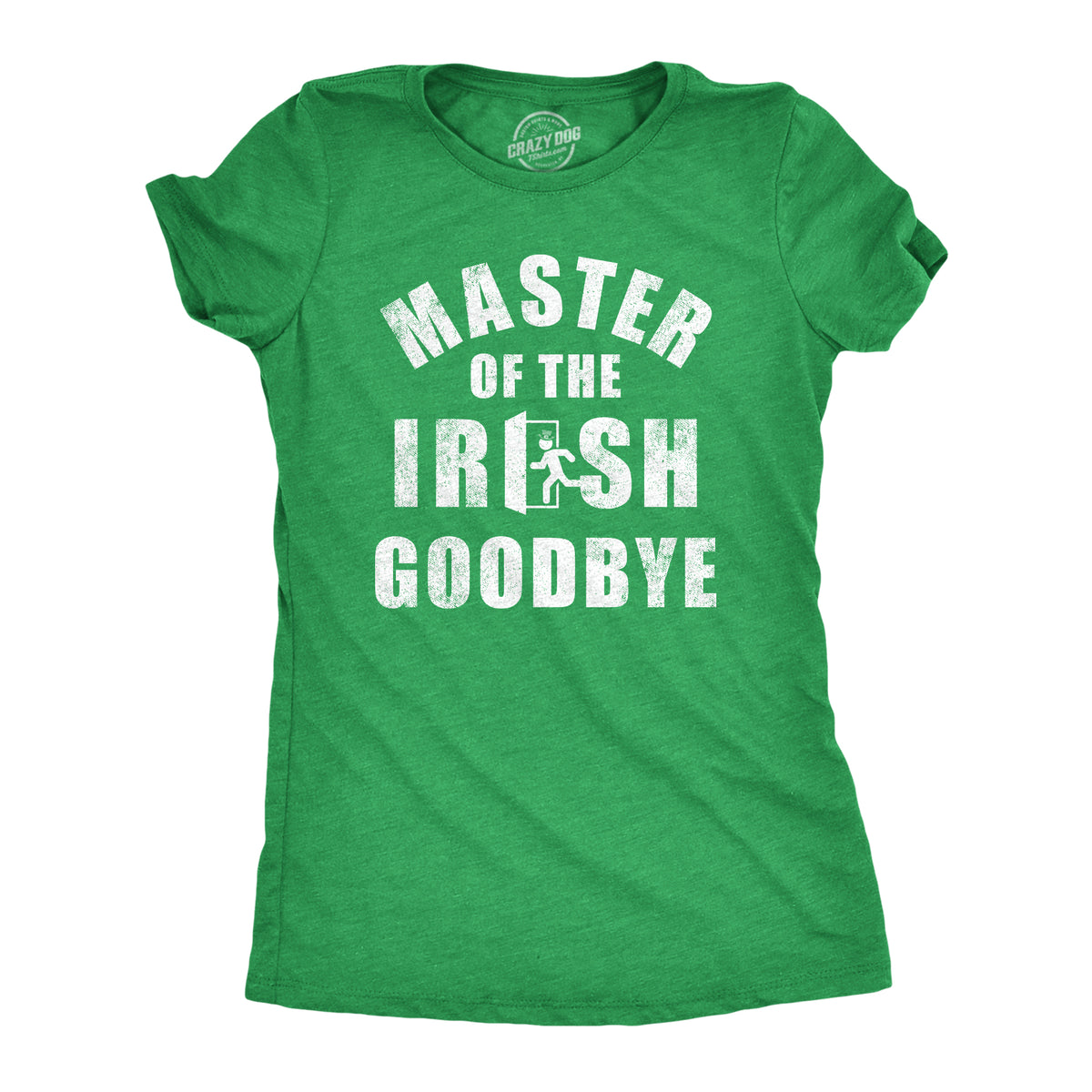 Funny Heather Green - GOODBYE Master Of The Irish Goodbye Womens T Shirt Nerdy Sarcastic Tee