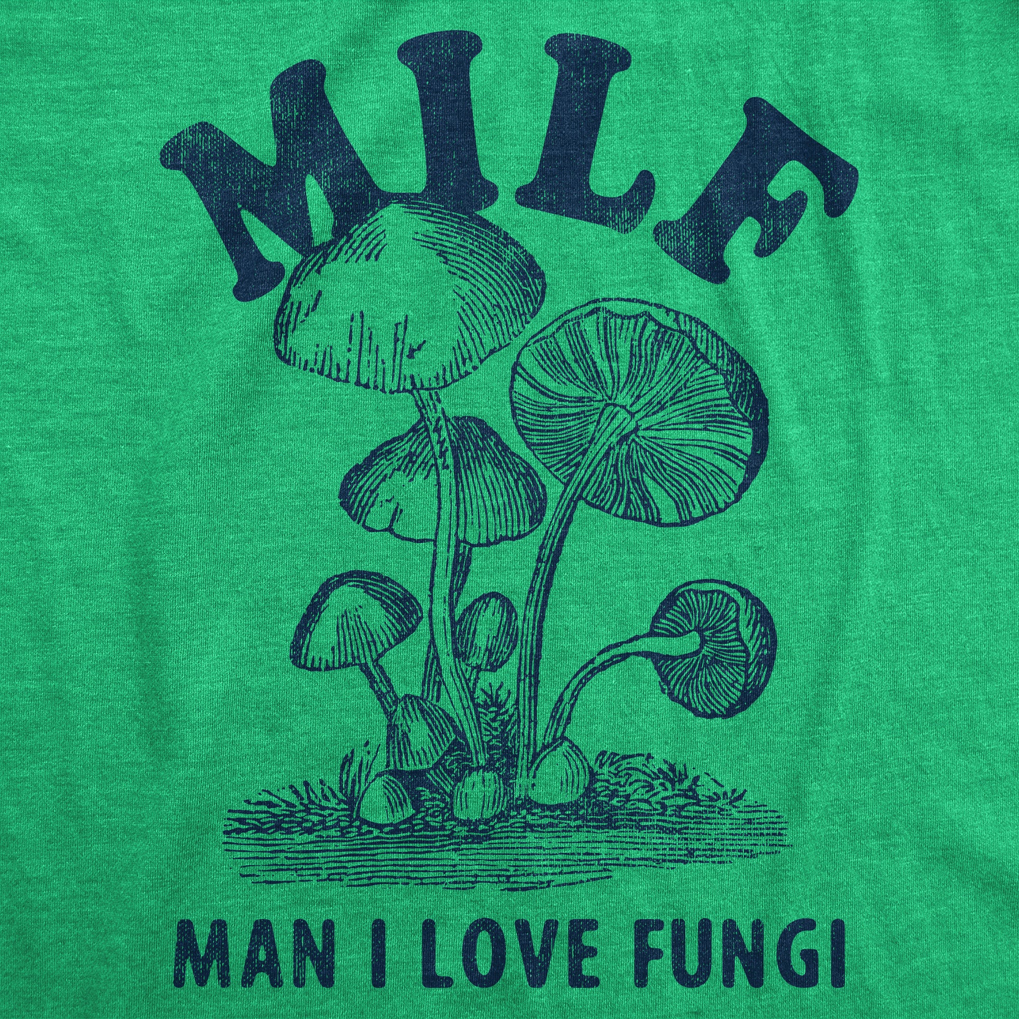 Funny Heather Green - FUNGI MILF Man I Love Fungi Womens T Shirt Nerdy Sarcastic Tee