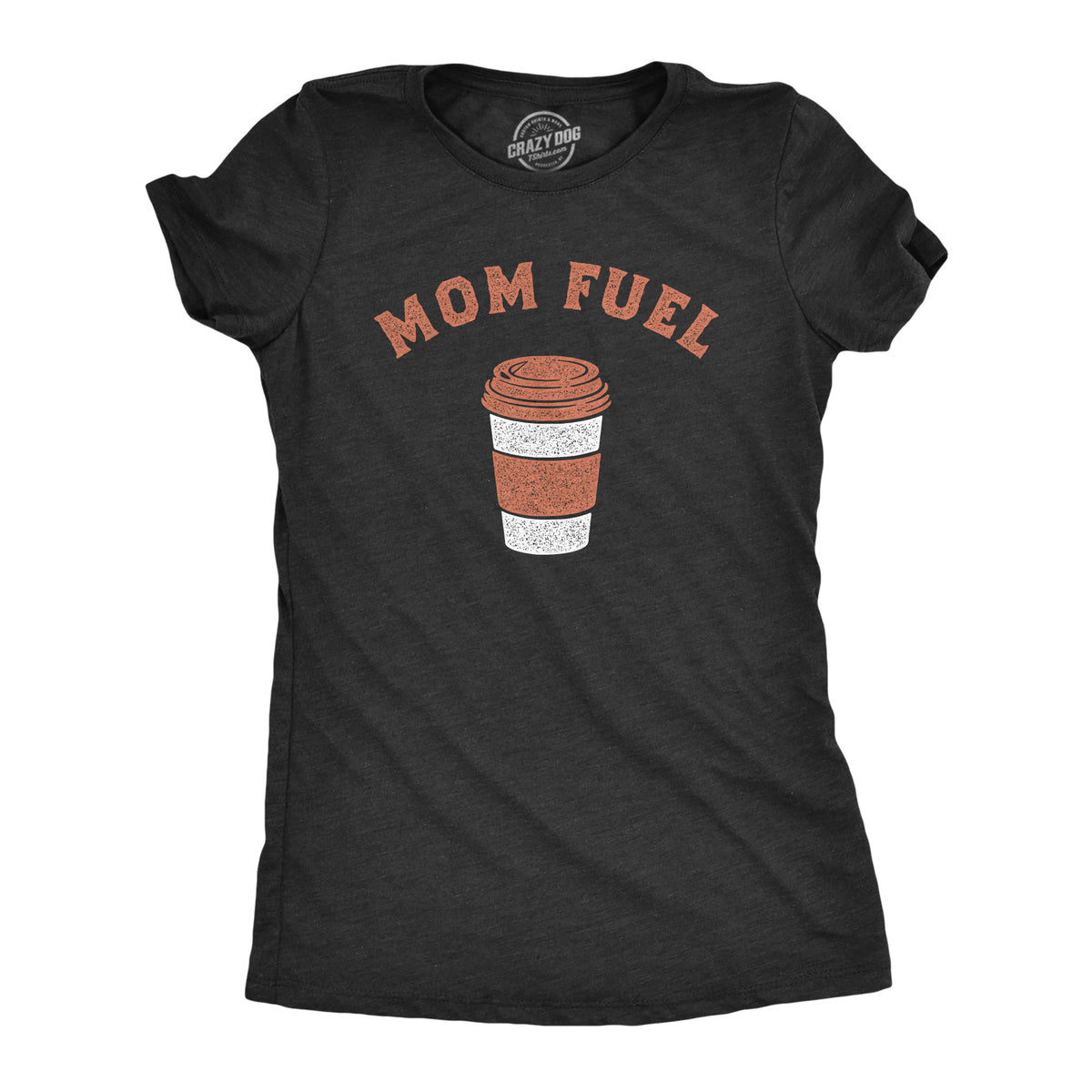 Funny Heather Black - FUEL Mom Fuel Womens T Shirt Nerdy Mother&#39;s Day Coffee Tee