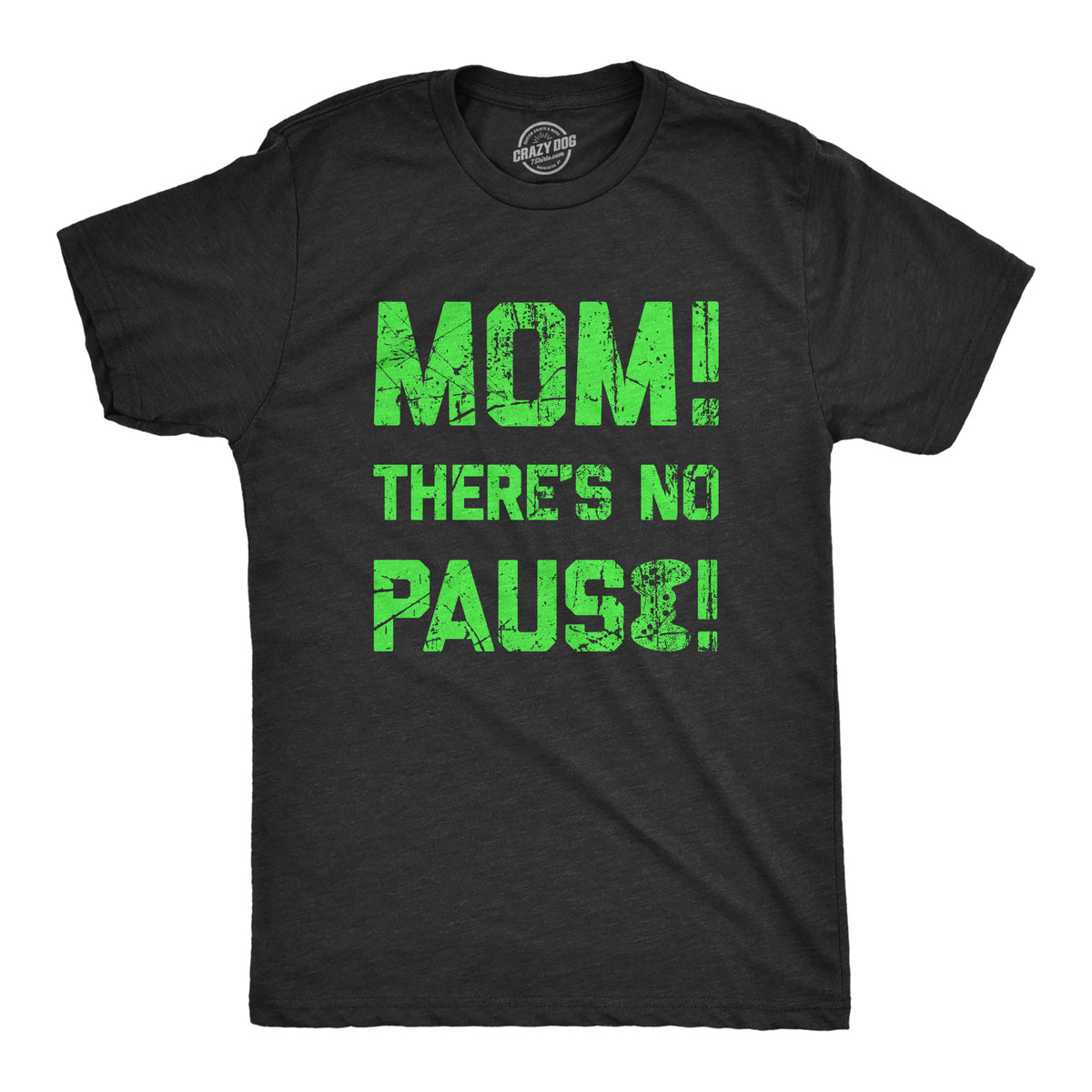 Funny Heather Black - PAUSE Mom Theres No Pause Mens T Shirt Nerdy Video Games Sarcastic Tee