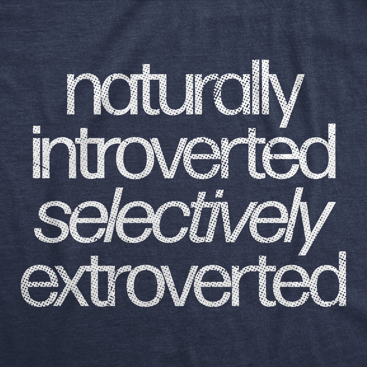 Naturally Introverted Selectively Extroverted Men&#39;s Tshirt