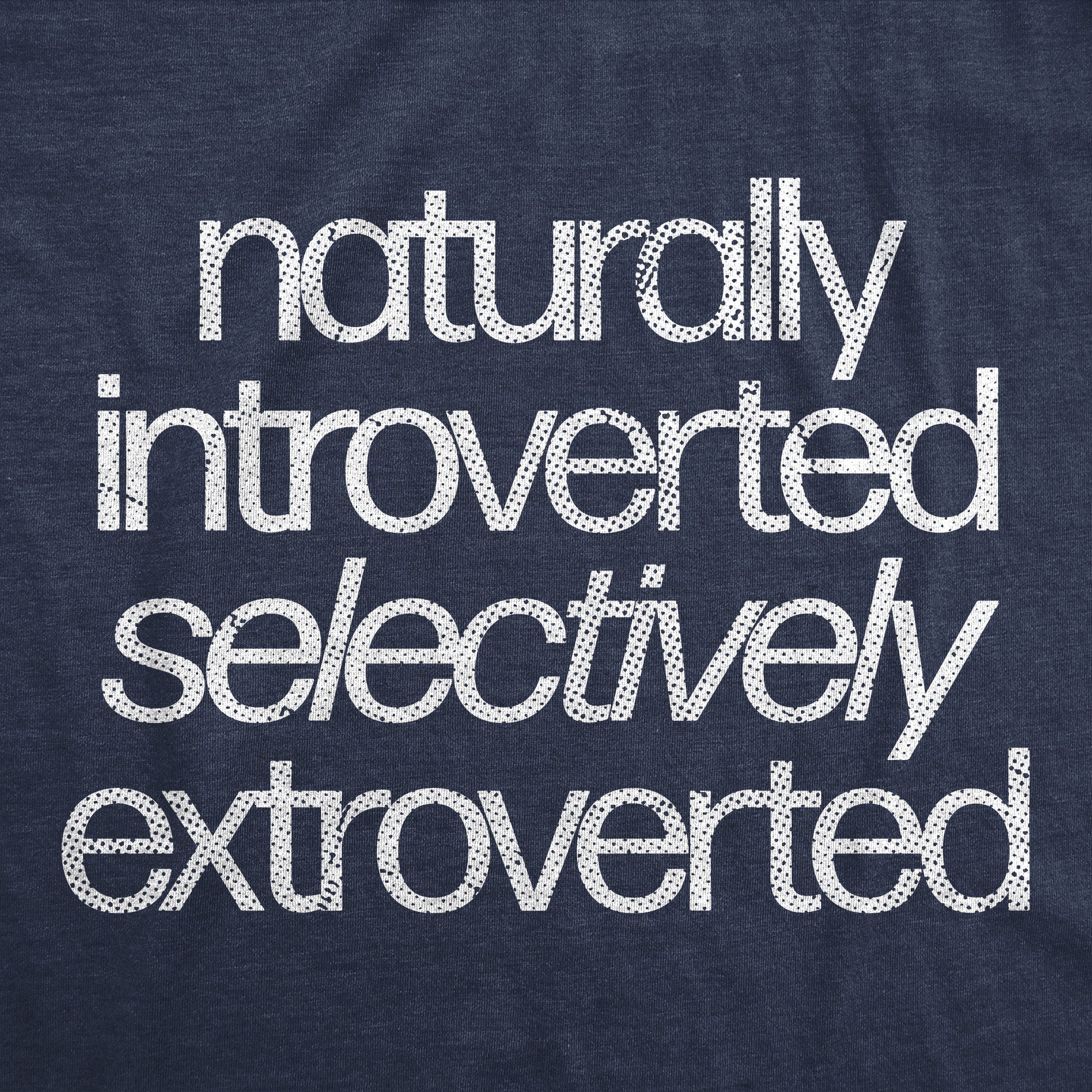Funny Heather Navy - INTROVERTED Naturally Introverted Selectively Extroverted Mens T Shirt Nerdy Introvert Sarcastic Tee
