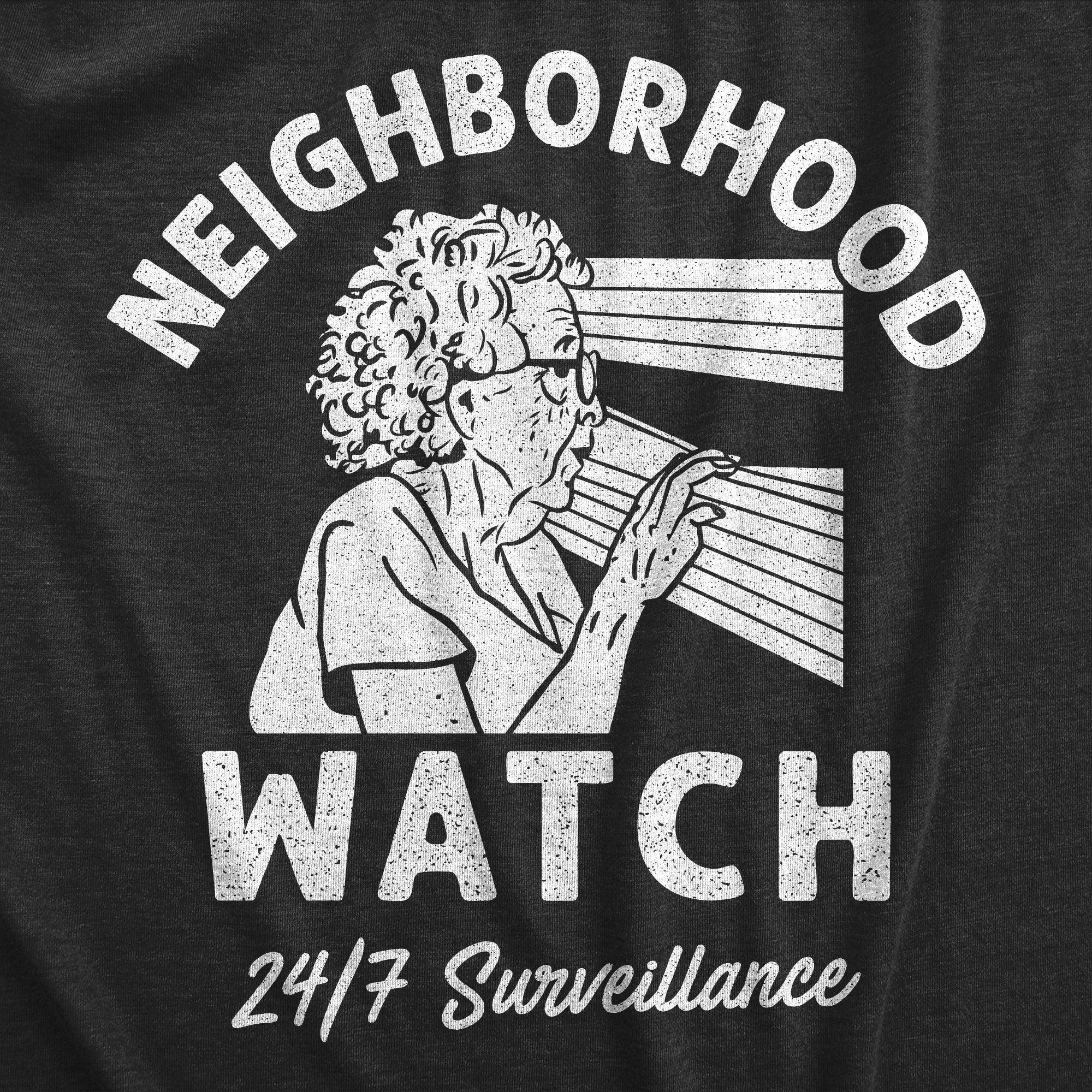 Funny Heather Black - WATCH Neighborhood Watch Womens T Shirt Nerdy Sarcastic Tee