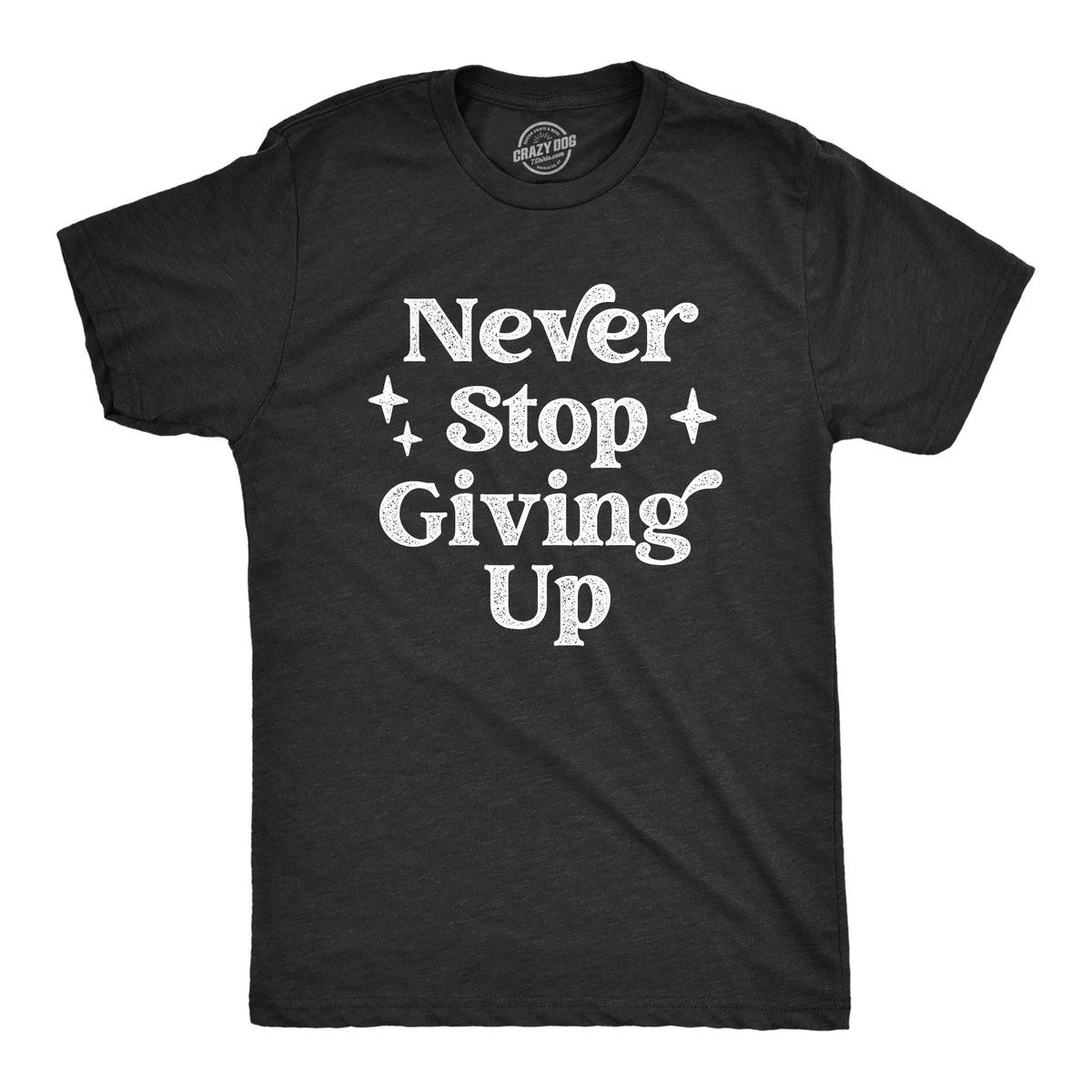 Funny Heather Black - GIVINGUP Never Stop Giving Up Mens T Shirt Nerdy Sarcastic Tee