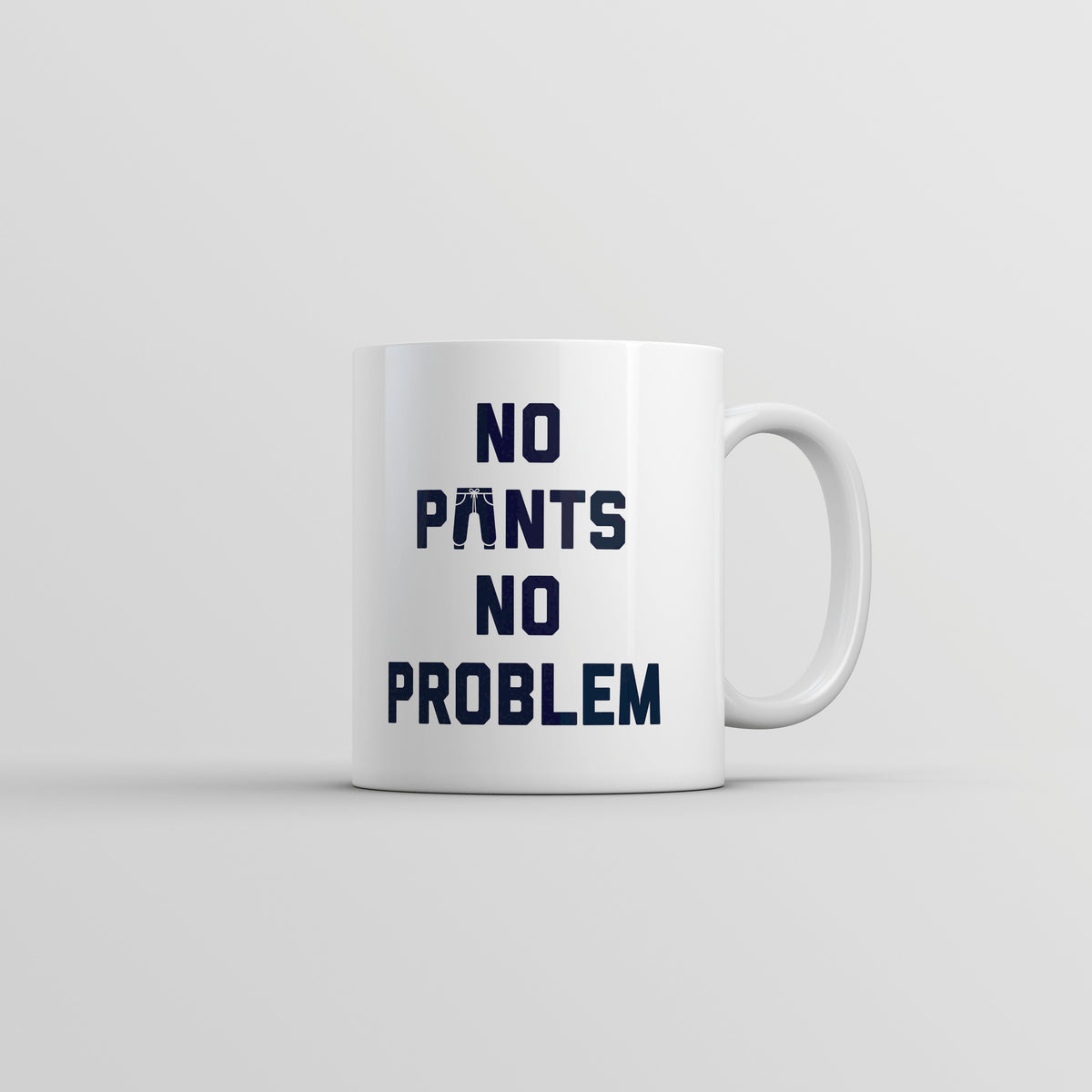 Funny White No Pants No Problem Coffee Mug Nerdy Sarcastic Tee