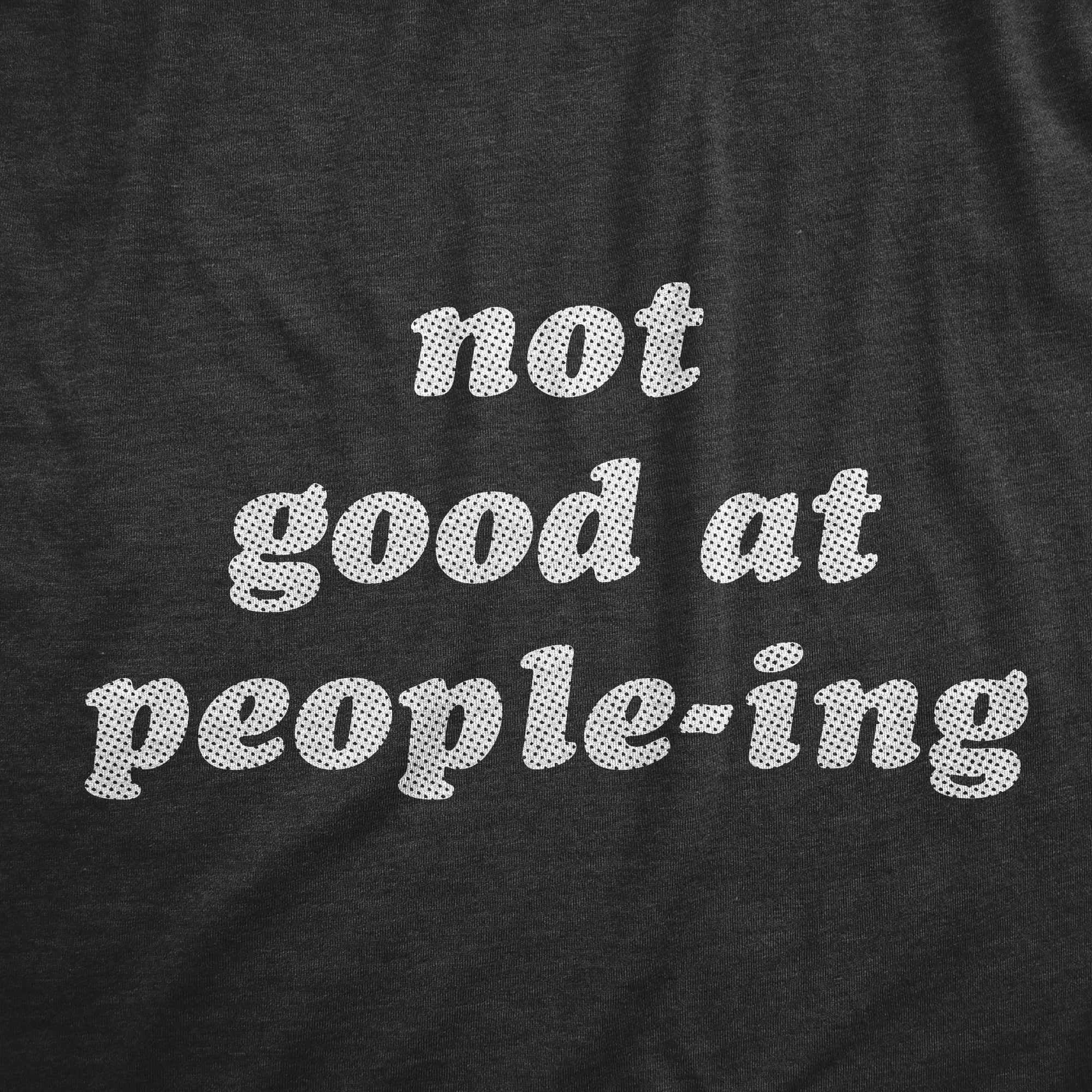 Funny Heather Black - PEOPLEING Not Good At Peopleing Womens T Shirt Nerdy Introvert Tee